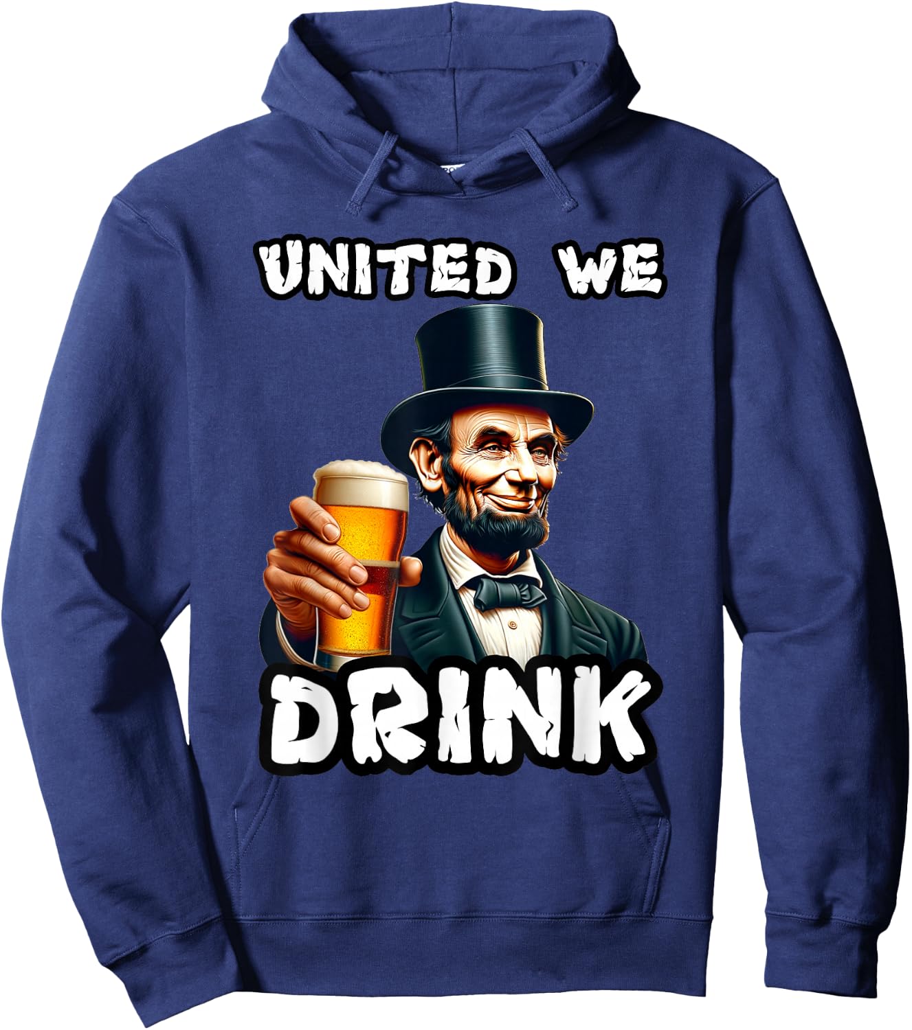 United We Drink Abraham Lincoln Beer Drinking American Hoodie - Hoodie | Navy