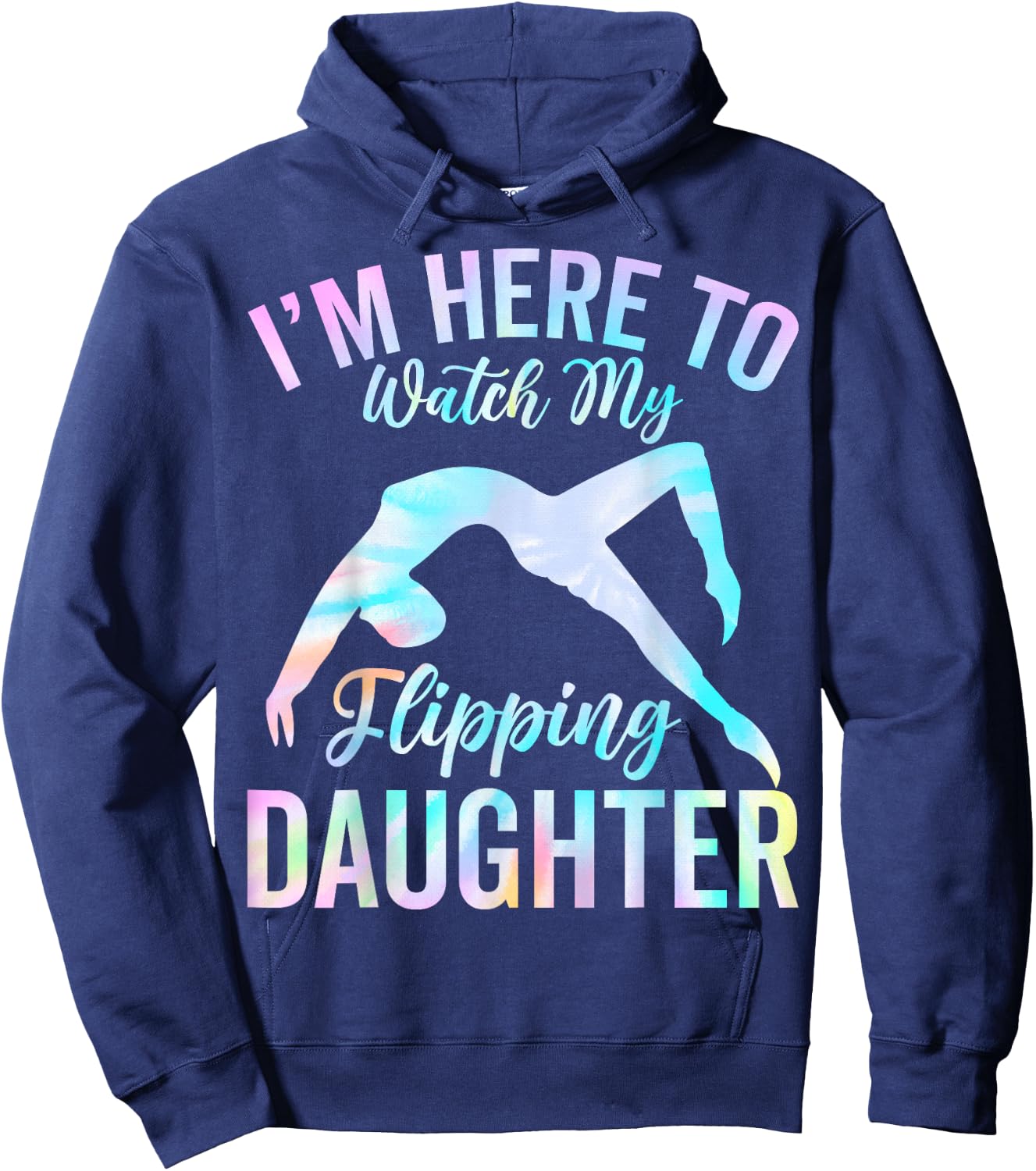 I'm Here to Watch My Flipping Daughter - Gymnast's Mom Dad Hoodie - Hoodie | Navy