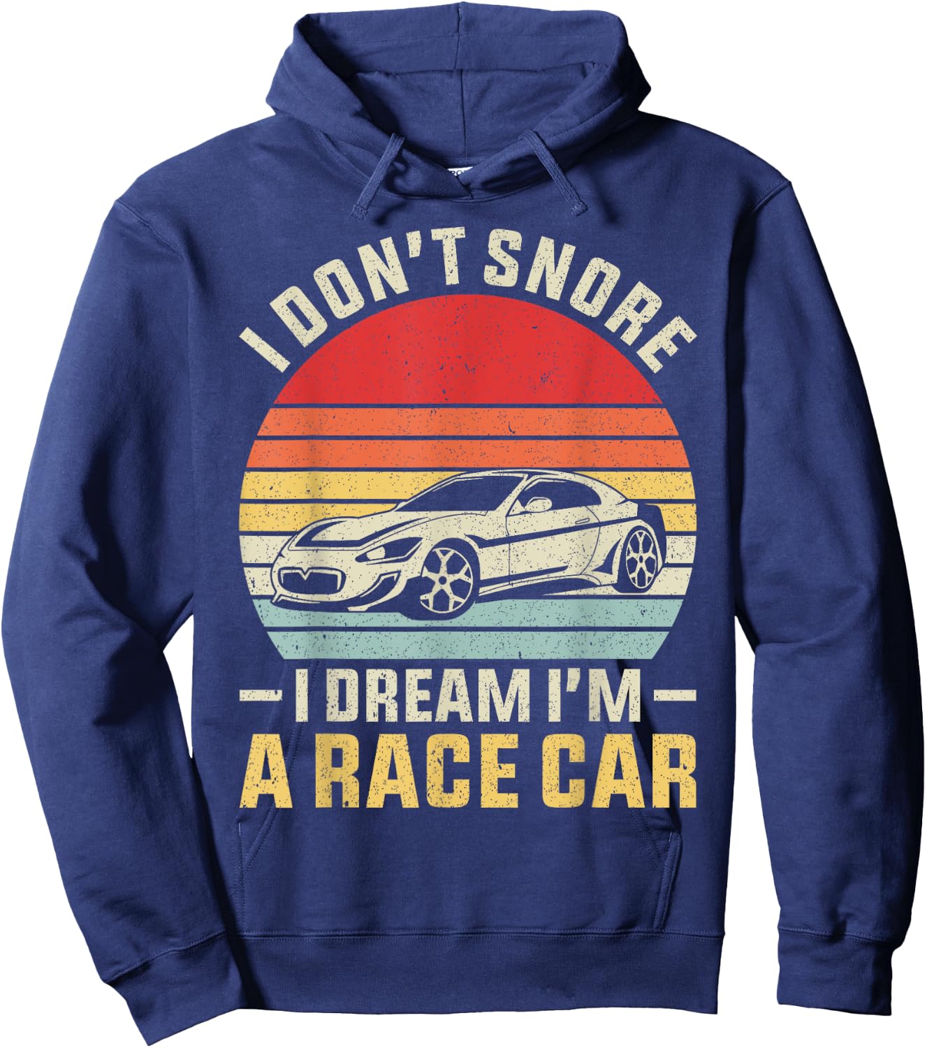 Vintage Retro I Don't Snore I Dream I'm A Race Car Funny Hoodie - Hoodie | Navy