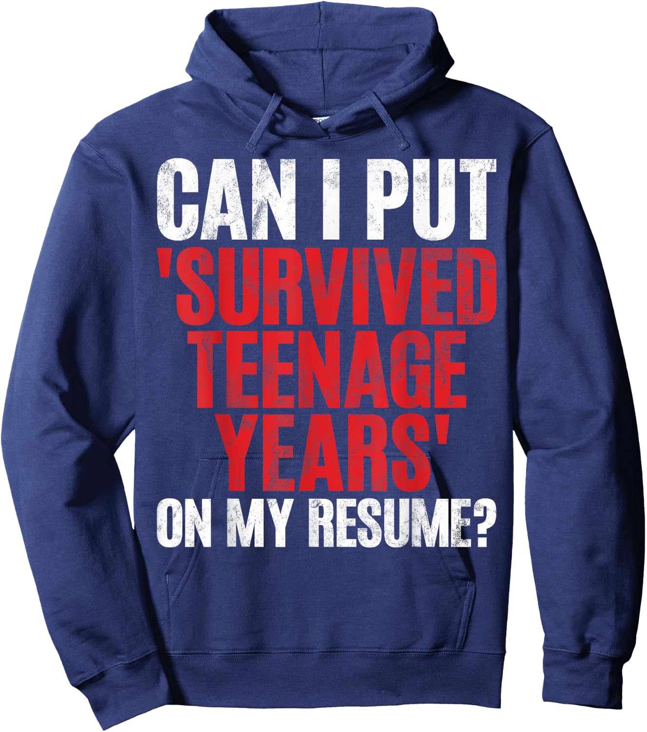 Can I Put Survived Teenage Years on My Resume Teenager Hoodie - Hoodie | Navy