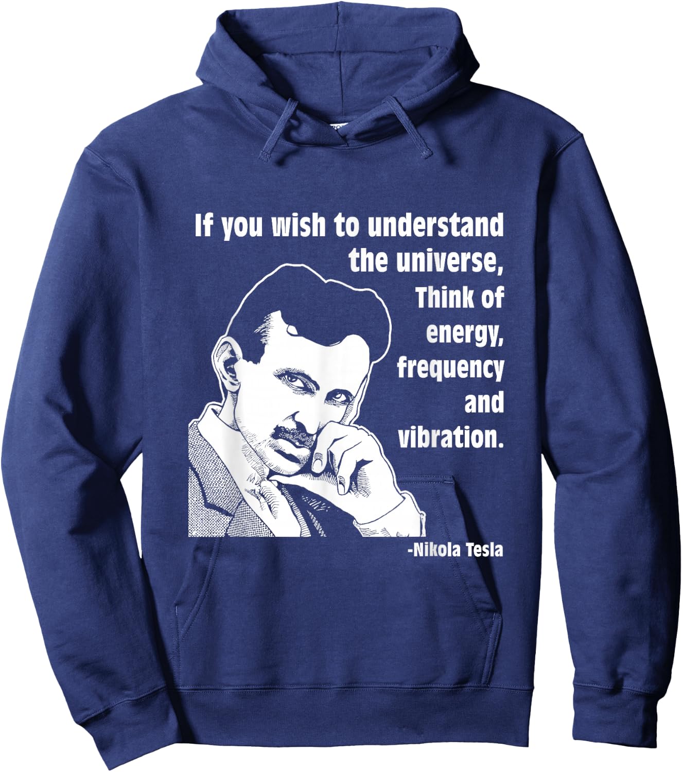 Calvin Mira t shirt Nikola Tesla If you wish to understand Hoodie - Hoodie | Navy