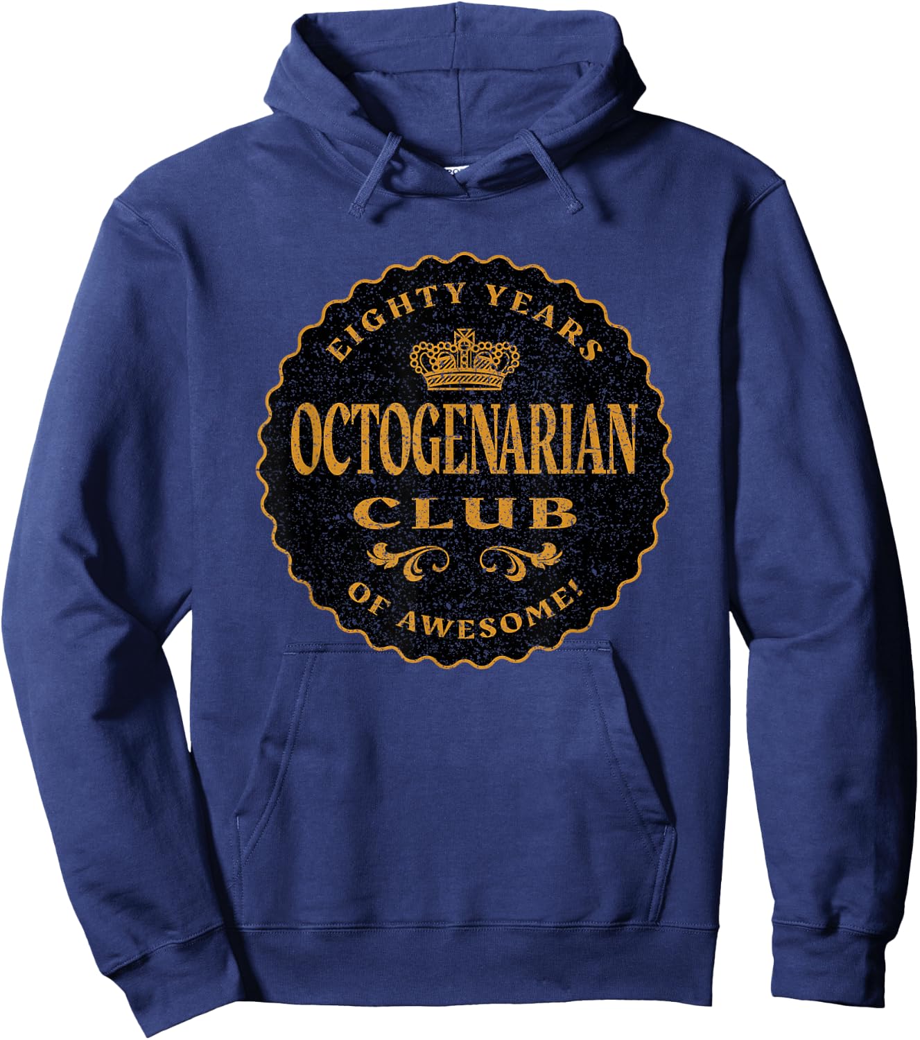 Retro Octogenarian 80 Years Birthday Eighty Years Old and Up Hoodie - Hoodie | Navy
