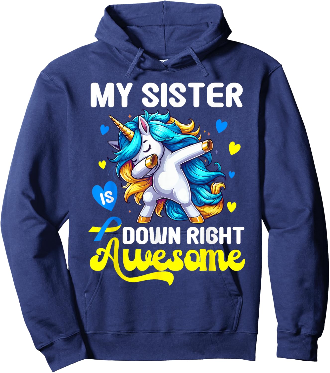 Down Syndrome Sister Awareness Day Down Right Awesome Sister Hoodie - Hoodie | Navy