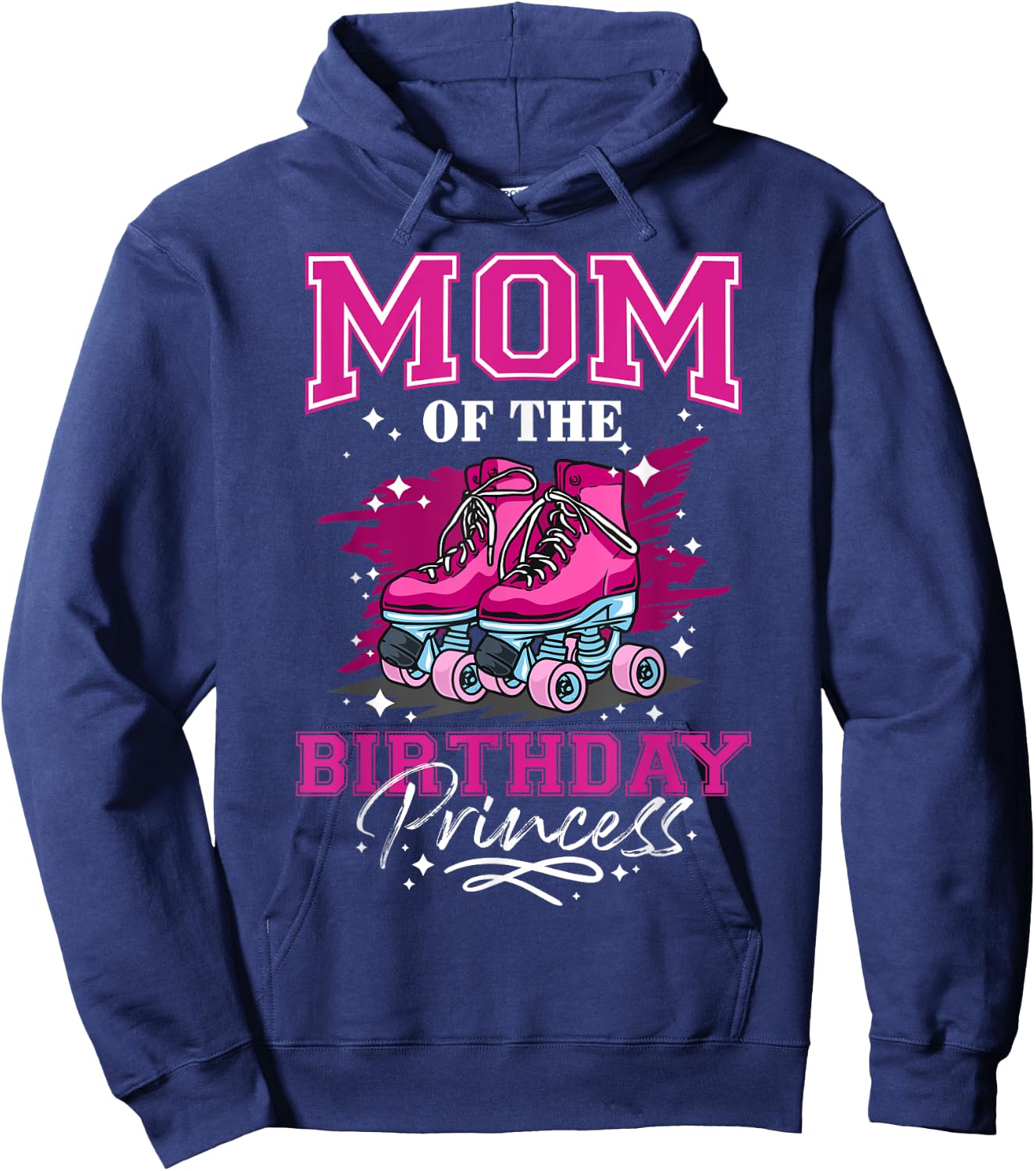 Mom of The Birthday Princess Girl Roller Skate Birthday Girl Hoodie - Hoodie | Navy