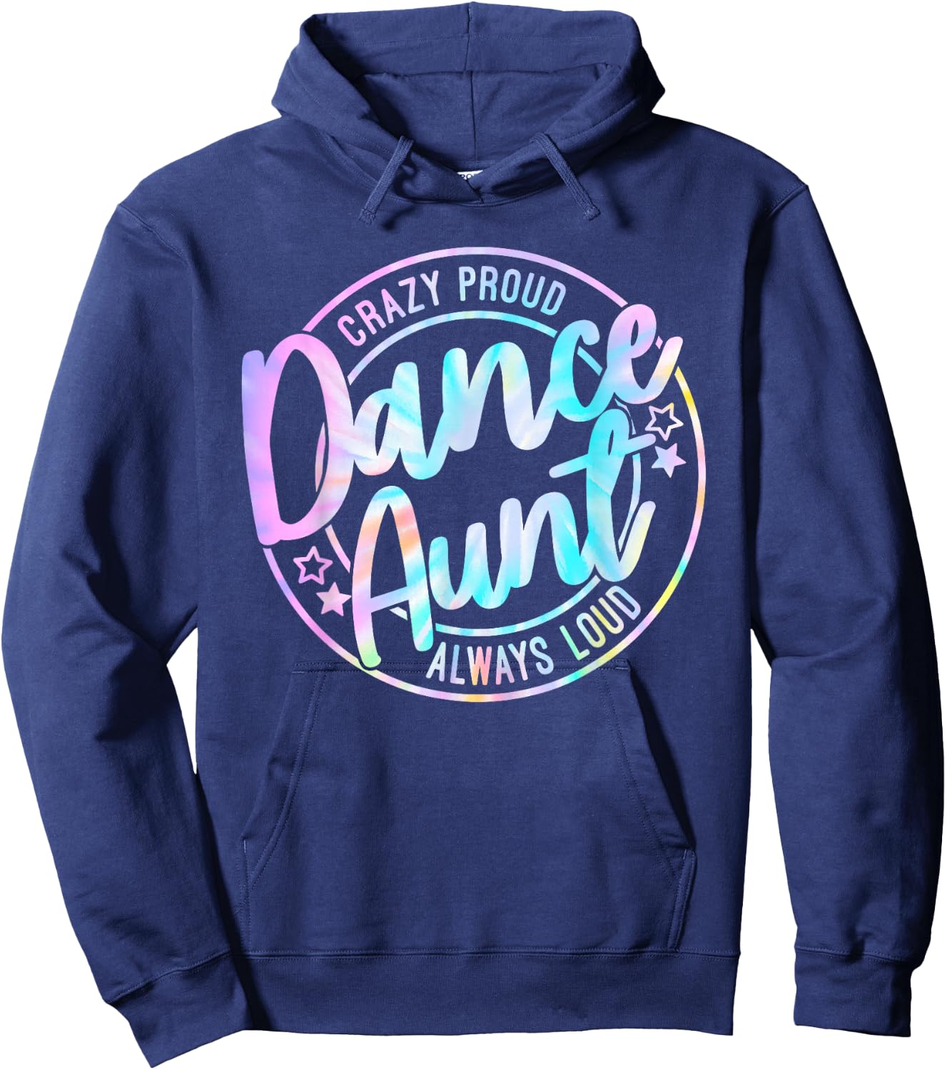 Crazy Proud Tie Dye Dance Aunt Dancing Dancer Auntie Life Hoodie - Hoodie | Navy