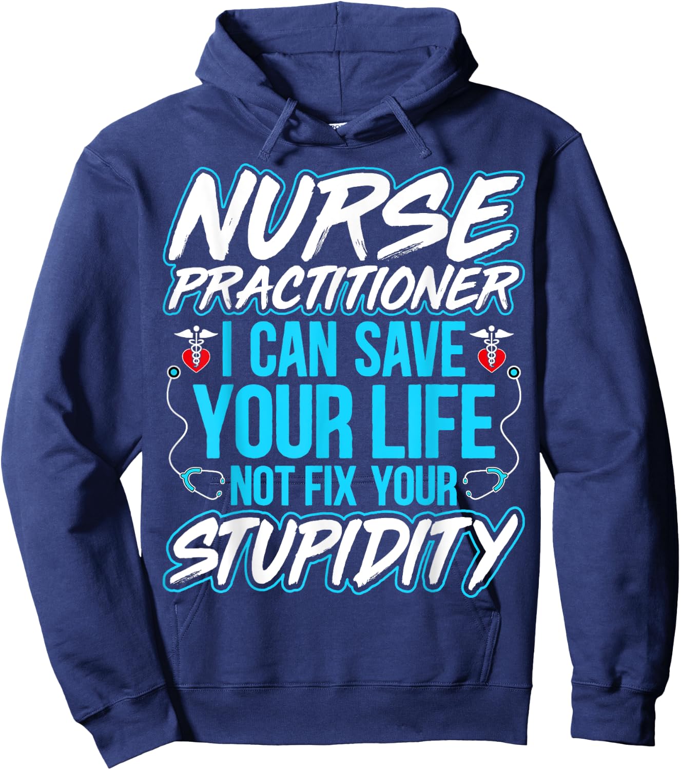 Nurse Practitioner - I Can Save Your Life Funny NP Gifts Hoodie - Hoodie | Navy