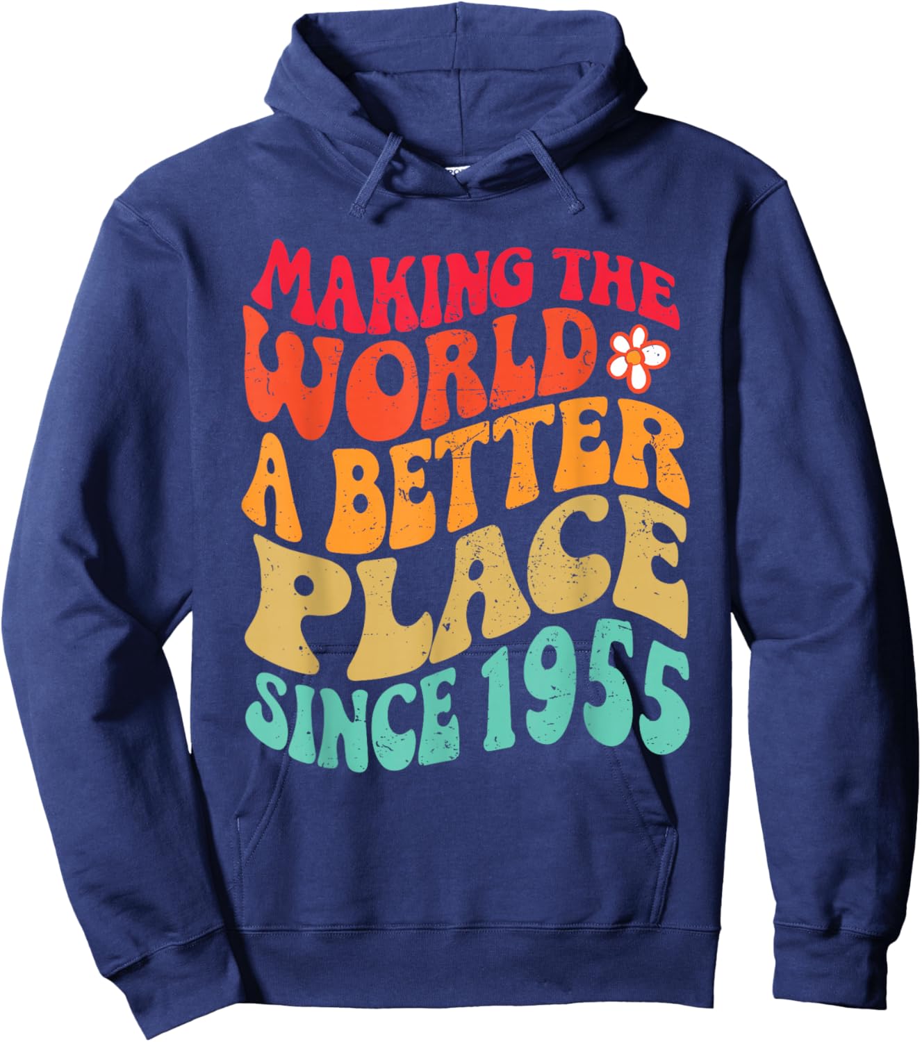 1955 Birthday - Making The World A Better Place Since 1955 Hoodie - Hoodie | Navy