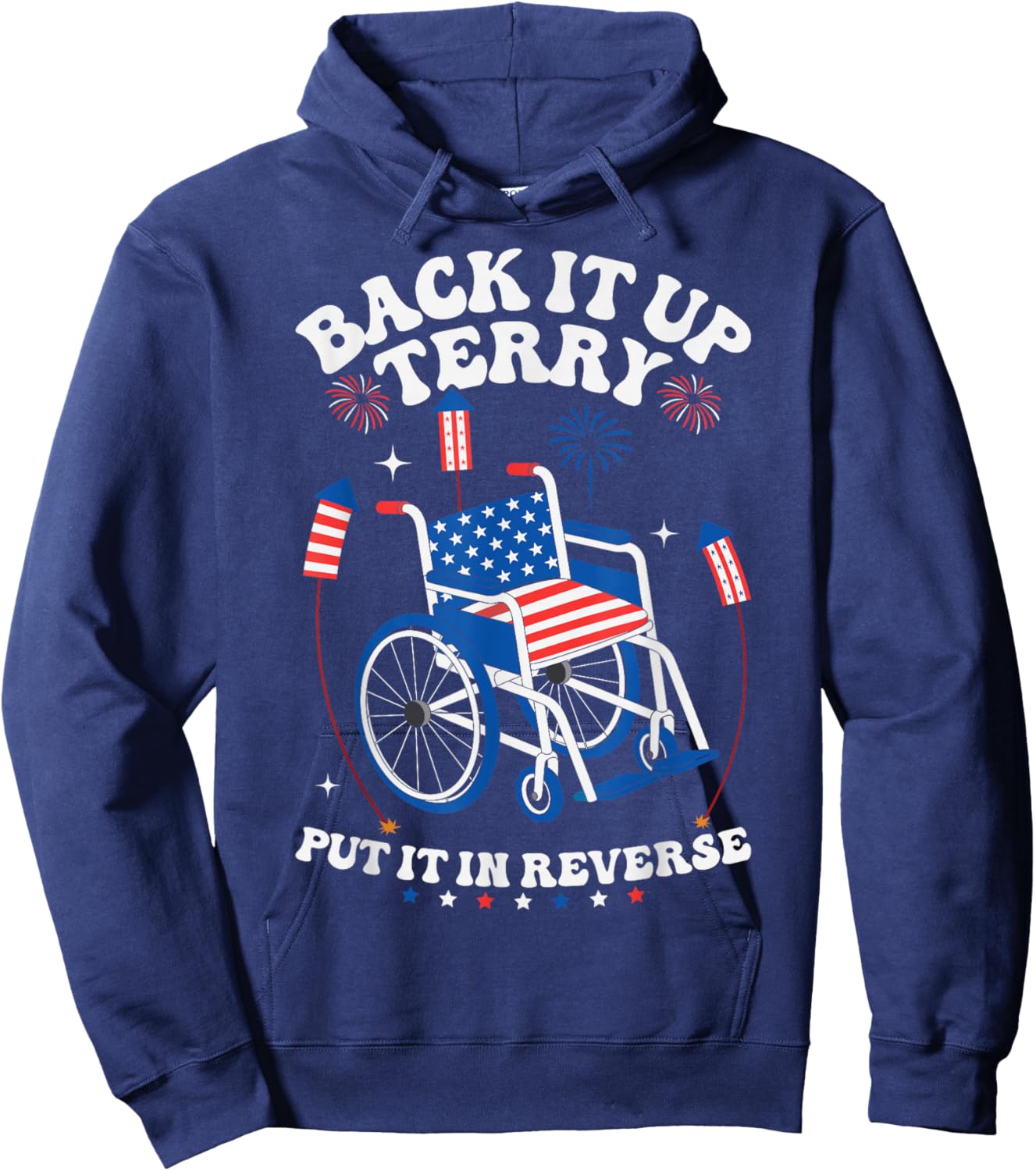 Back Up Terry 4th Of July Put It In Reverse Terry Firework Hoodie - Hoodie | Navy