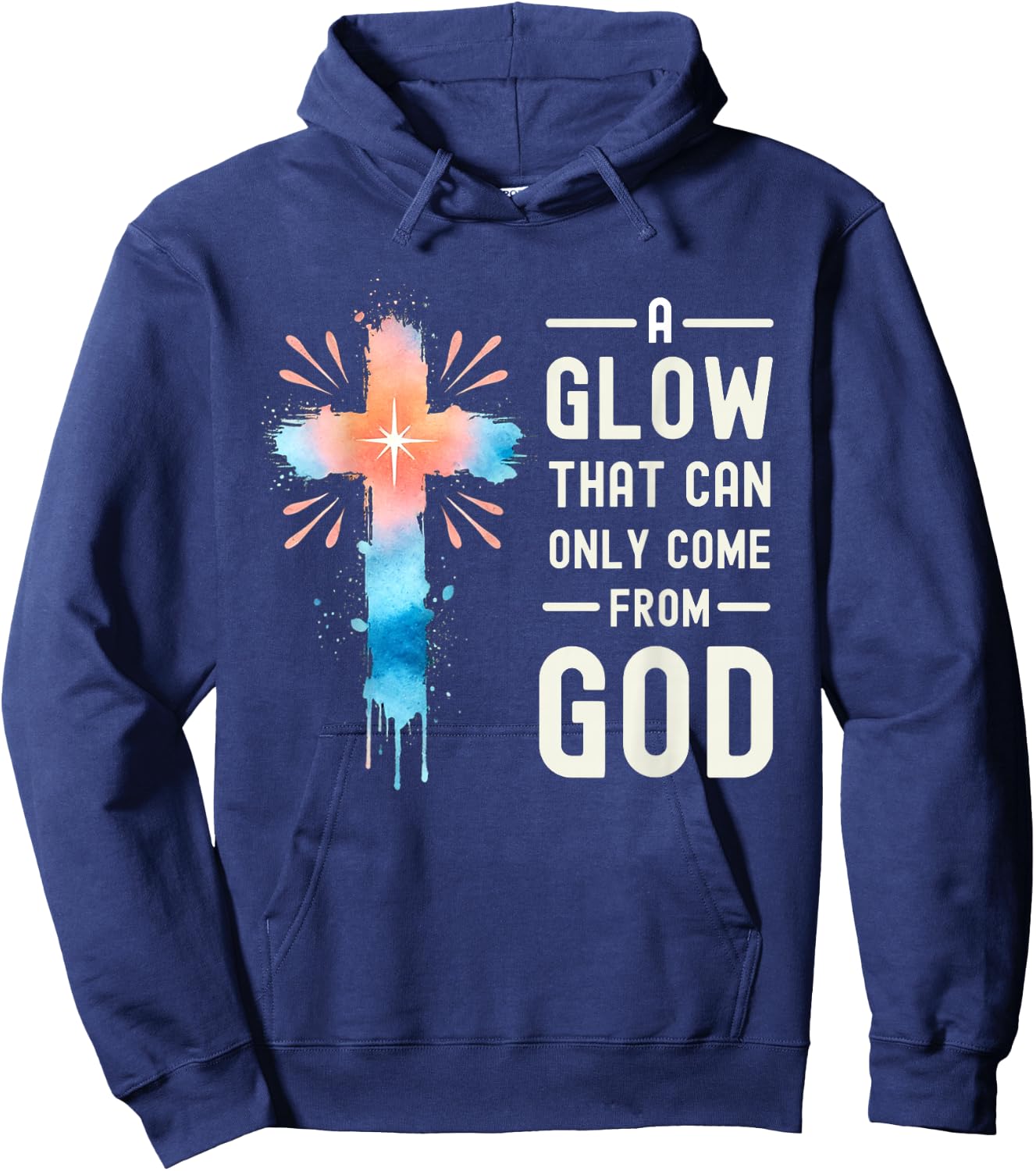 A Glow That Can Only Come From God Religious Quotes Hoodie - Hoodie | Navy