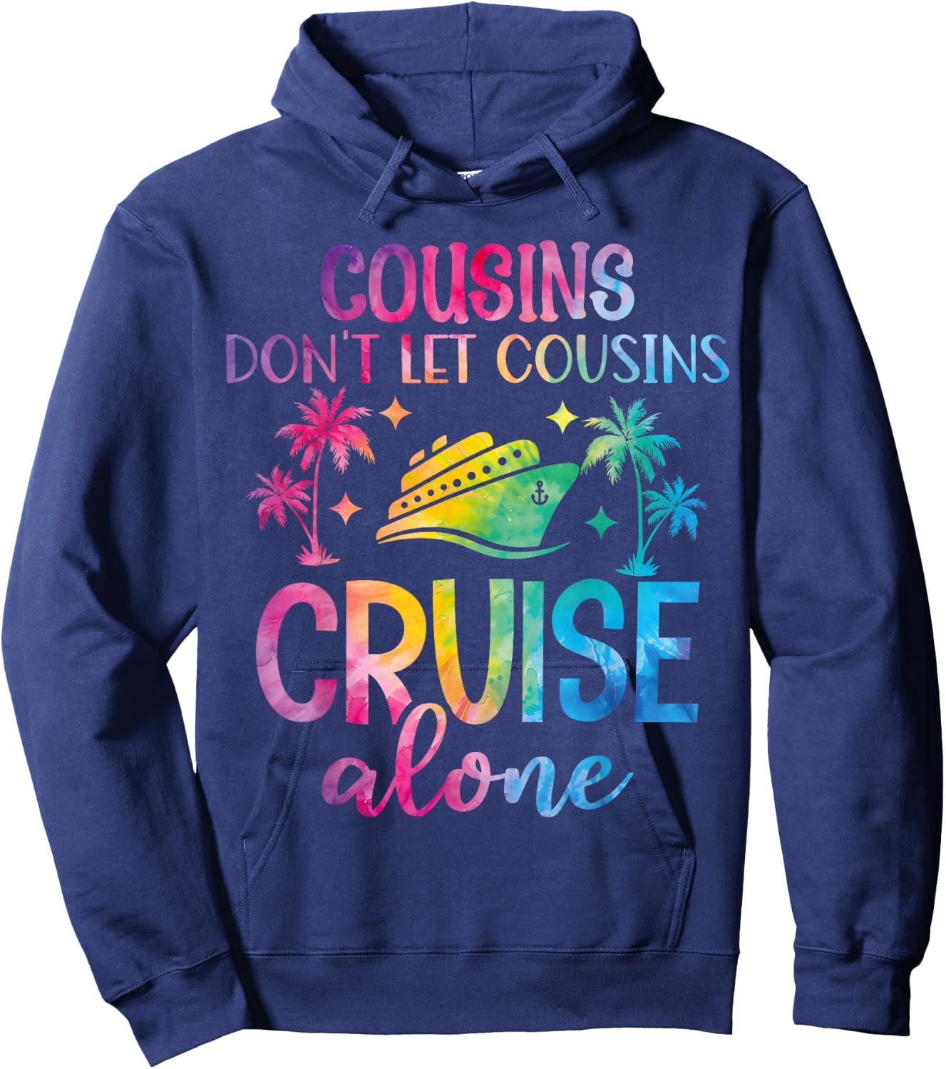 Cousins Don't Let Cousins Cruise Alone - Girls Trip Funny Hoodie - Hoodie | Navy