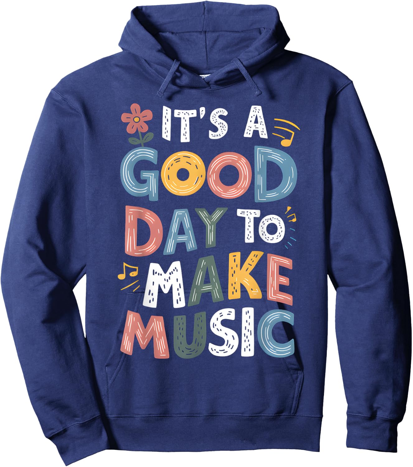 It's A Good Day To Make Music Musician Music Teacher Hoodie - Hoodie | Navy