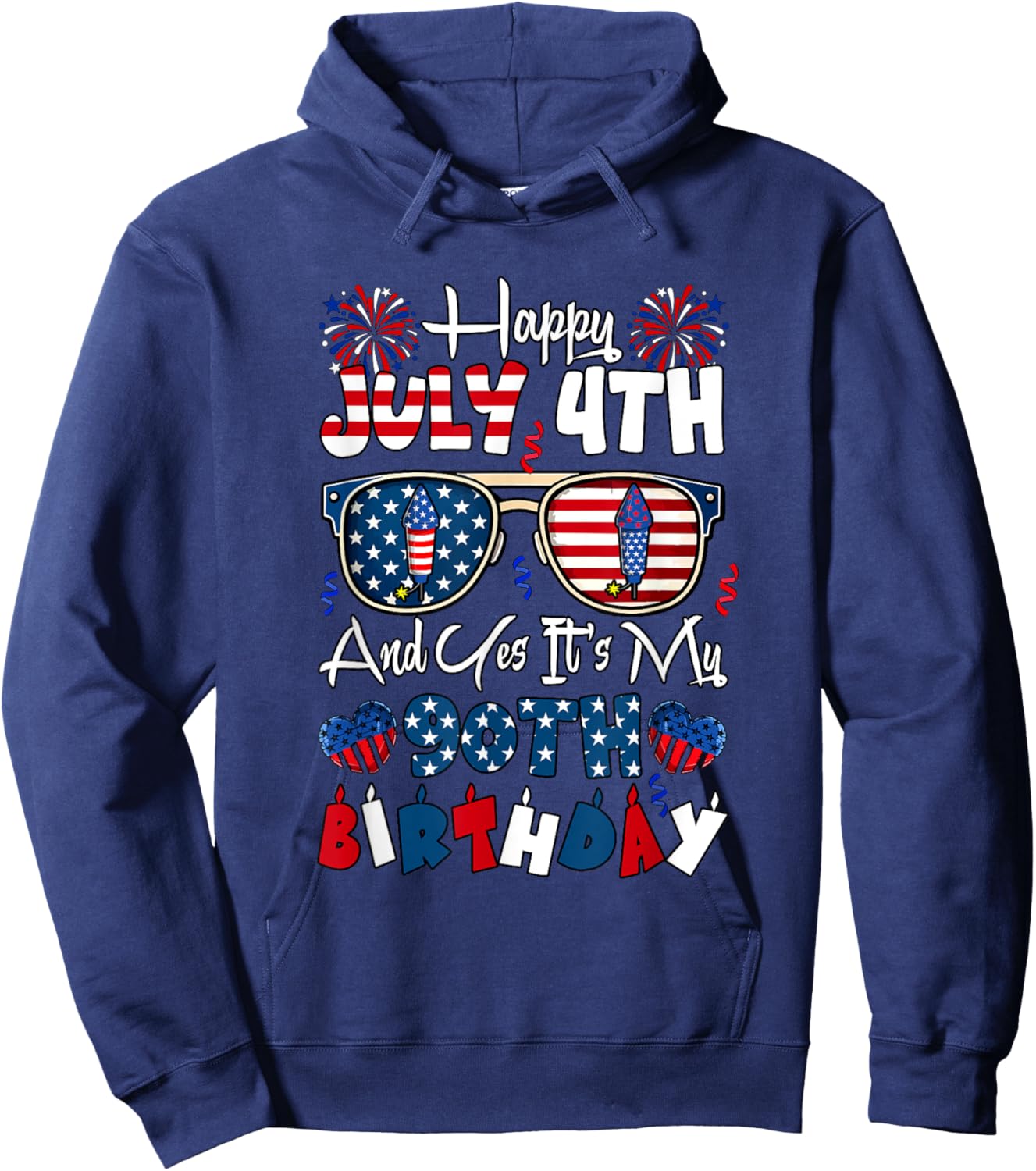 Happy July 4th And My 90th Birthday Sunglasses US Flag Lover Hoodie - Hoodie | Navy