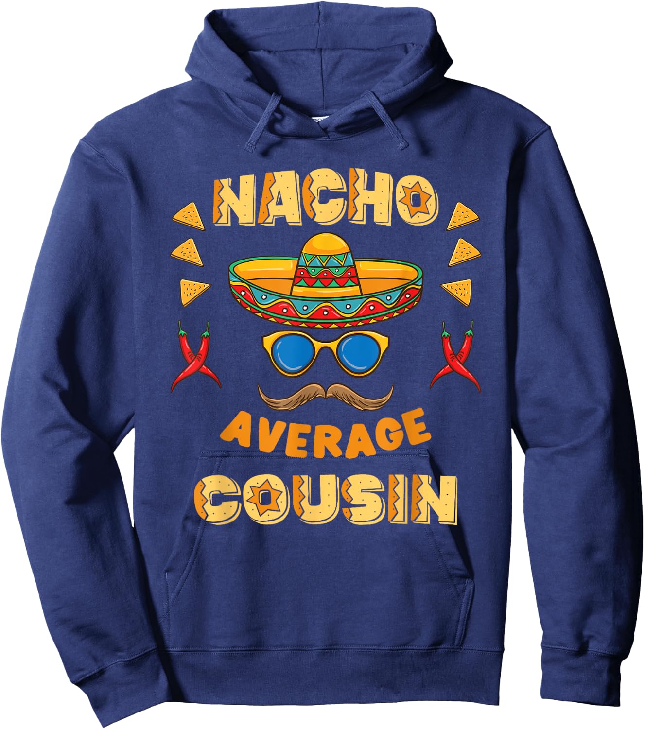 Nacho Average Cousin Cinco De Mayo Hoodie - Hoodie | Navy