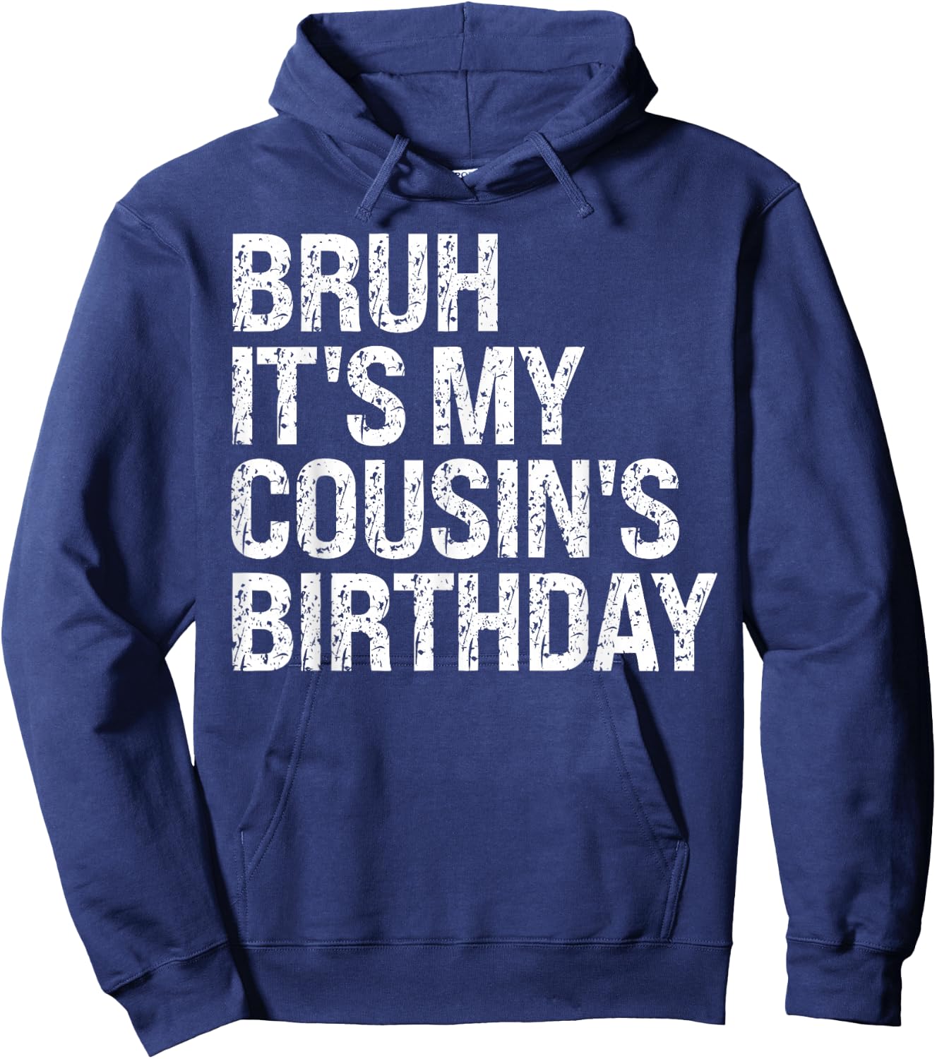 Bruh It's My Cousin's Birthday Bro Omg Calm Crown Happy Hoodie - Hoodie | Navy