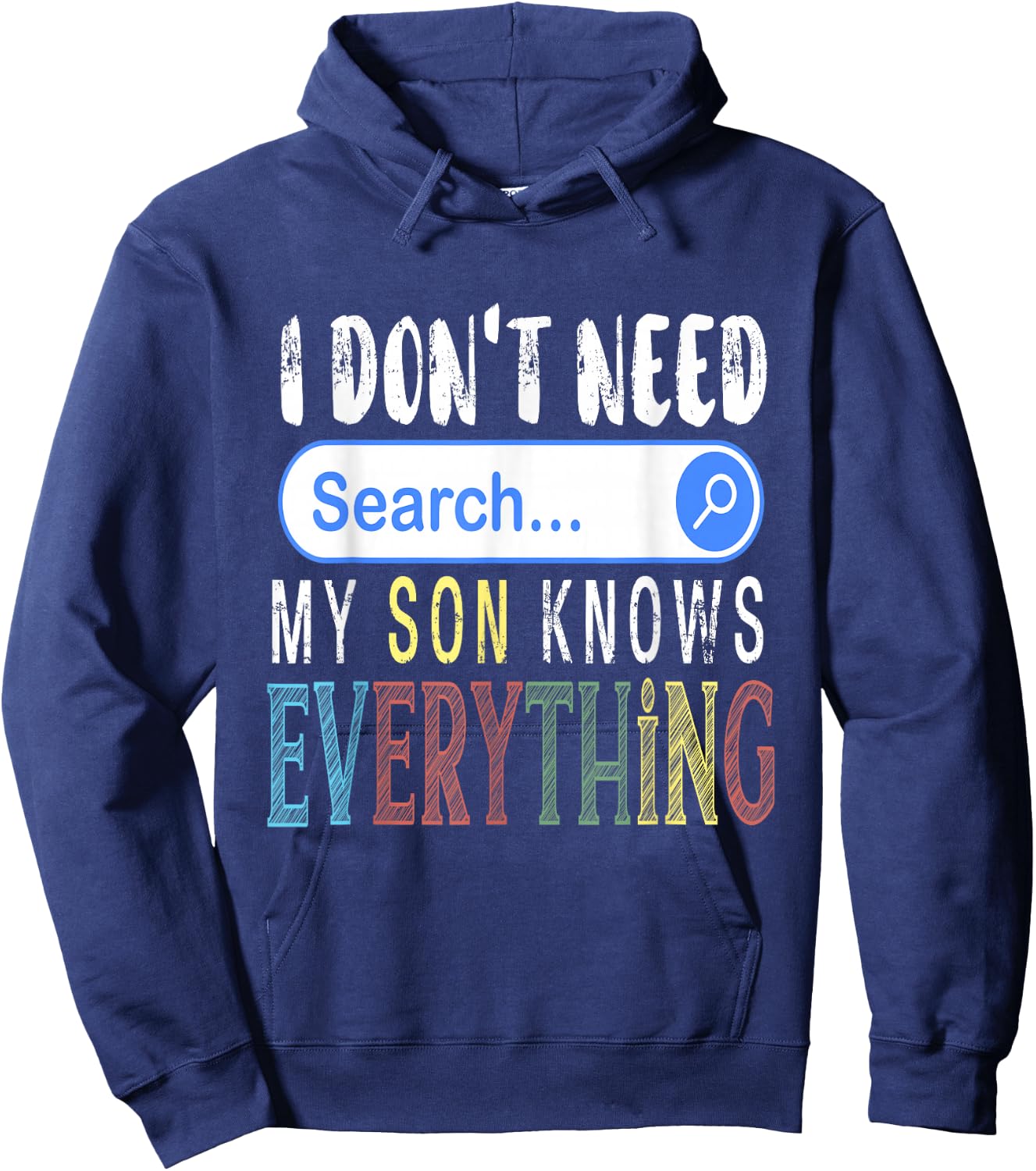 I Don't Need Search Engine My Son Knows Everything Funny Hoodie - Hoodie | Navy