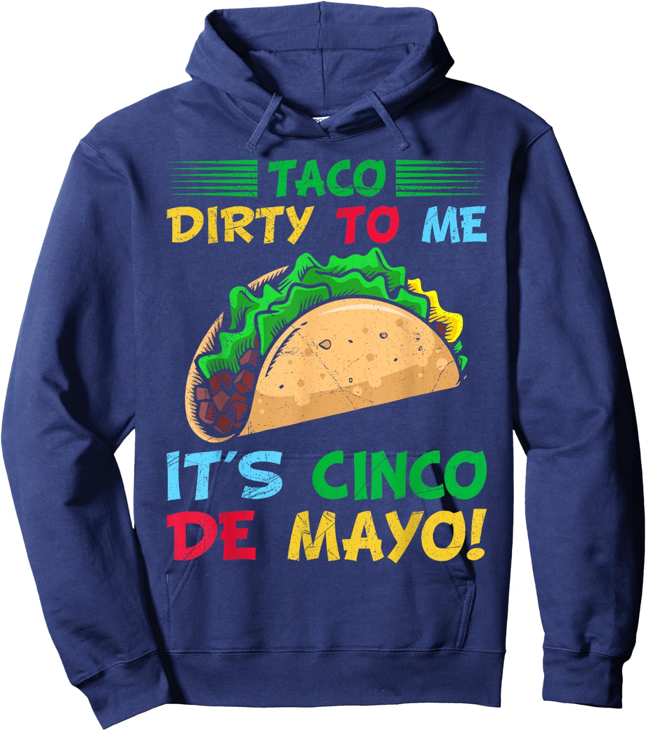 Taco Dirty To Me It's Cinco De Mayo Fiesta Party Hoodie - Hoodie | Navy