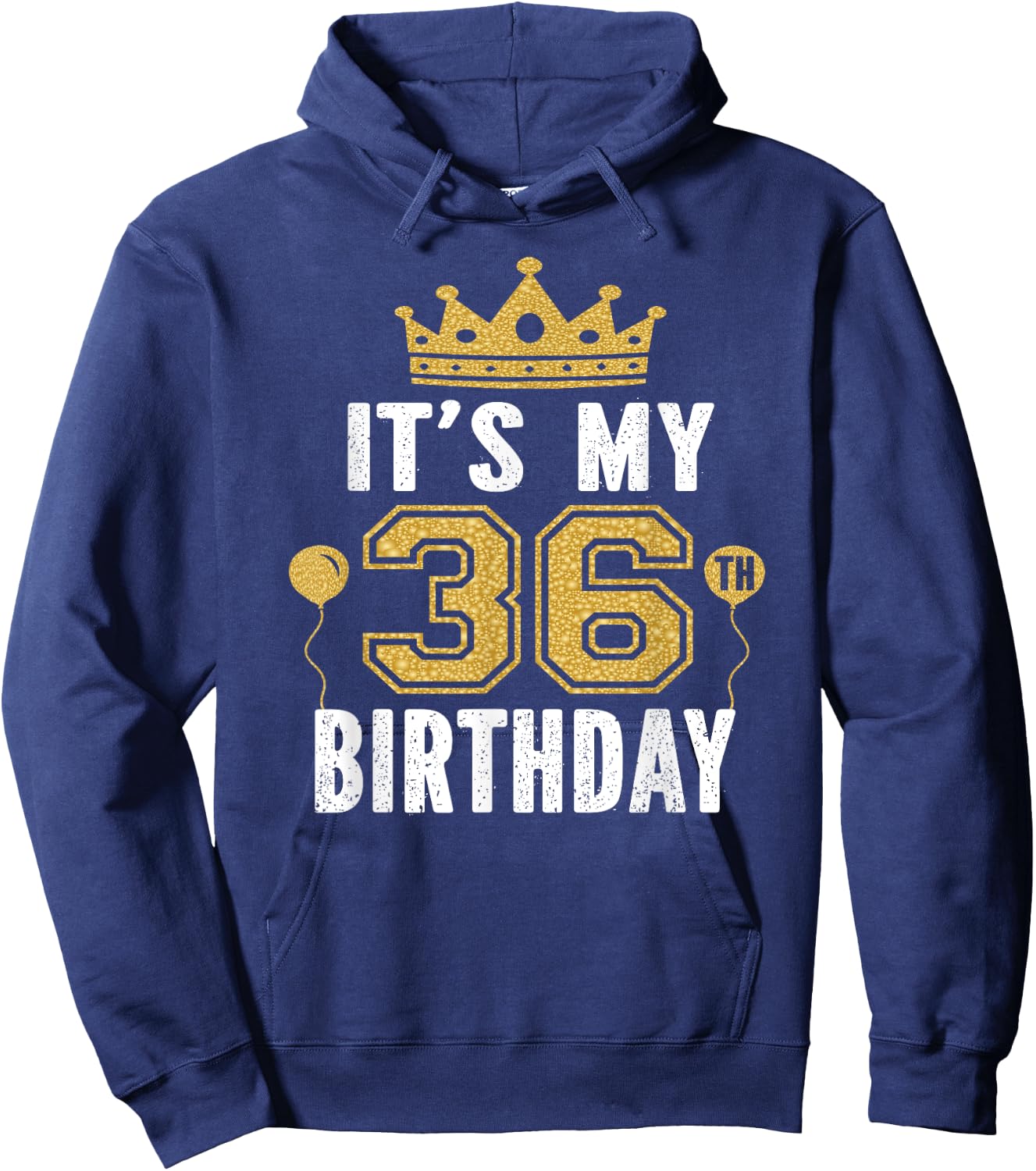 It's My 36th Birthday Gift 36 Years Old Man And Woman Hoodie - Hoodie | Navy