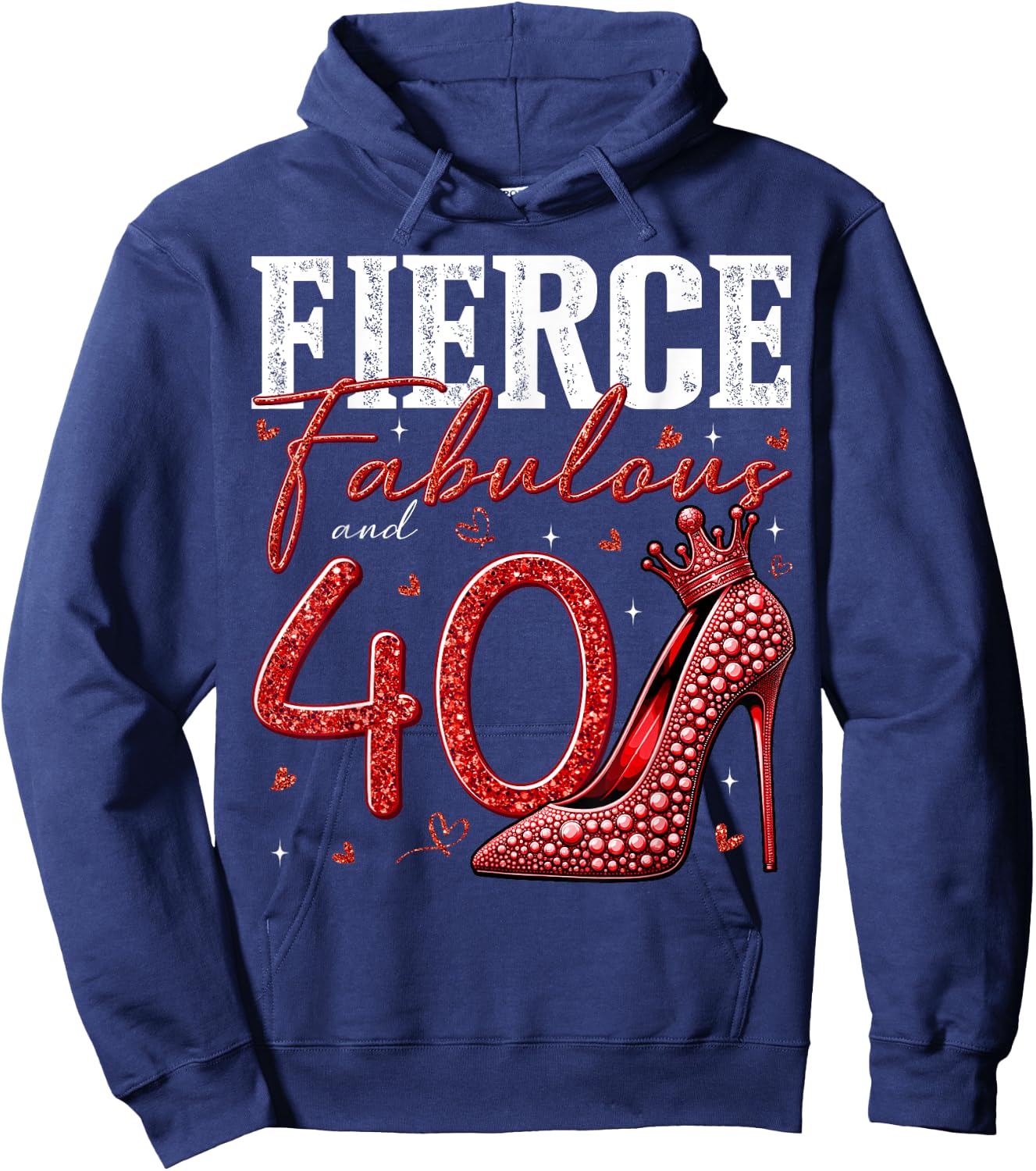 40th Birthday Fierce Fabulous and 40 Year Old Gifts Heels Hoodie - Hoodie | Navy