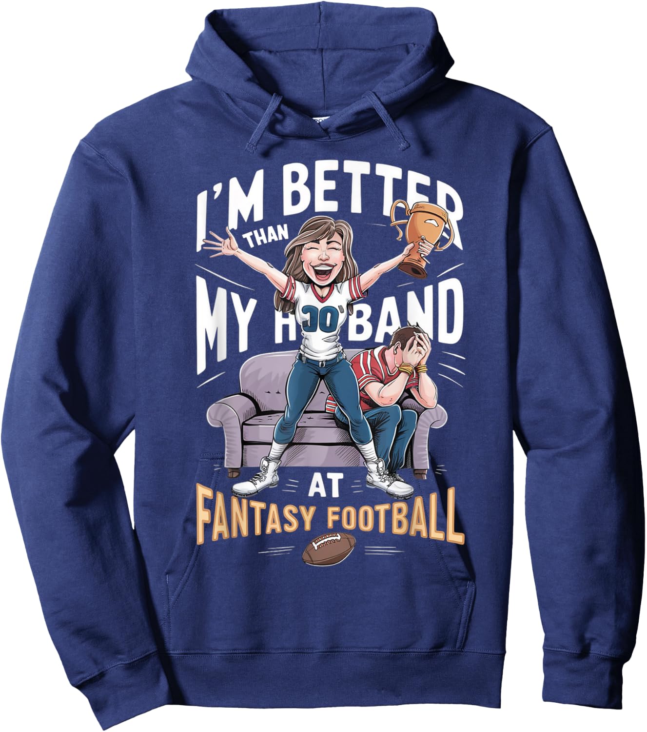 I'm Better Than My Husband At Fantasy Football Women Hoodie - Hoodie | Navy