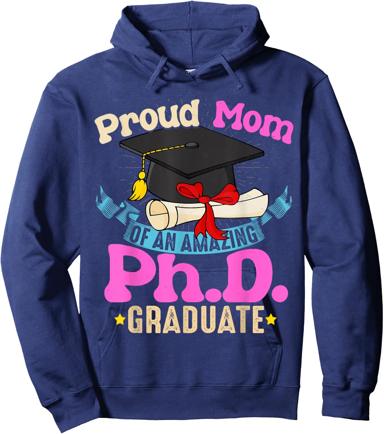Proud Mom Of PhD Graduate Ph Shirt Family Graduation Hoodie - Hoodie | Navy