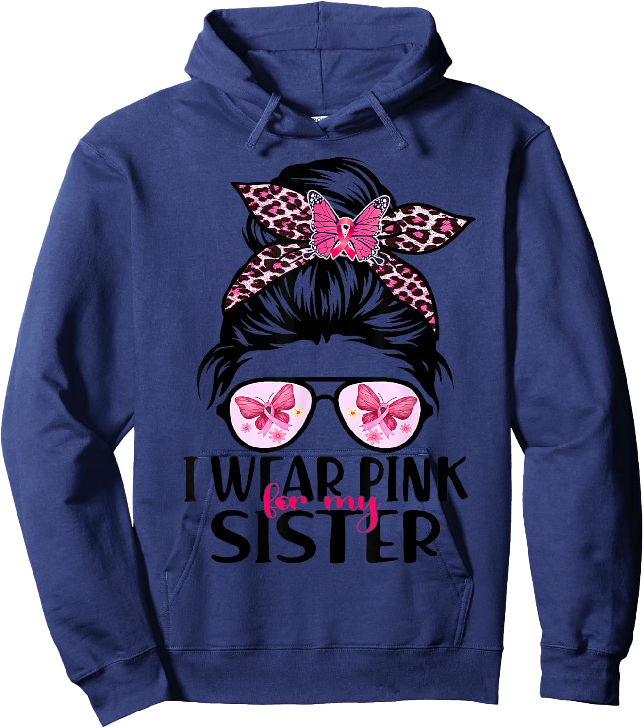I Wear Pink For My Sister Messy Bun Breast Cancer Support Hoodie - Hoodie | Navy