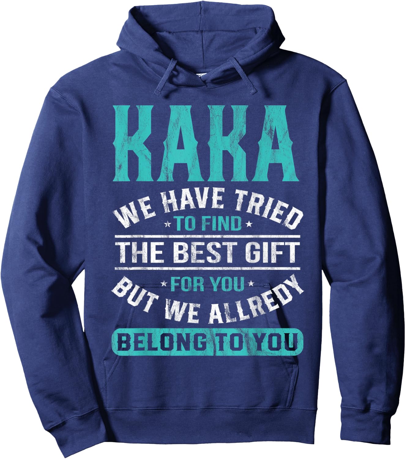 Kaka We Have Tried To Find The Best Gifts Father's Day Hoodie - Hoodie | Navy