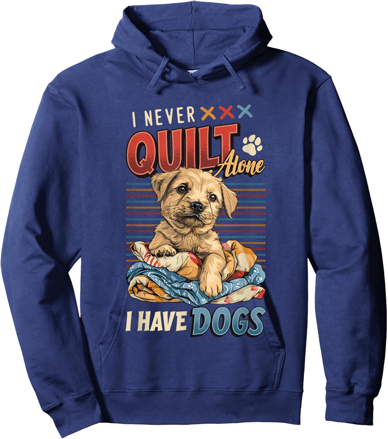 I Never Quilt Alone I Have Dogs Quilting Hoodie - Hoodie | Navy