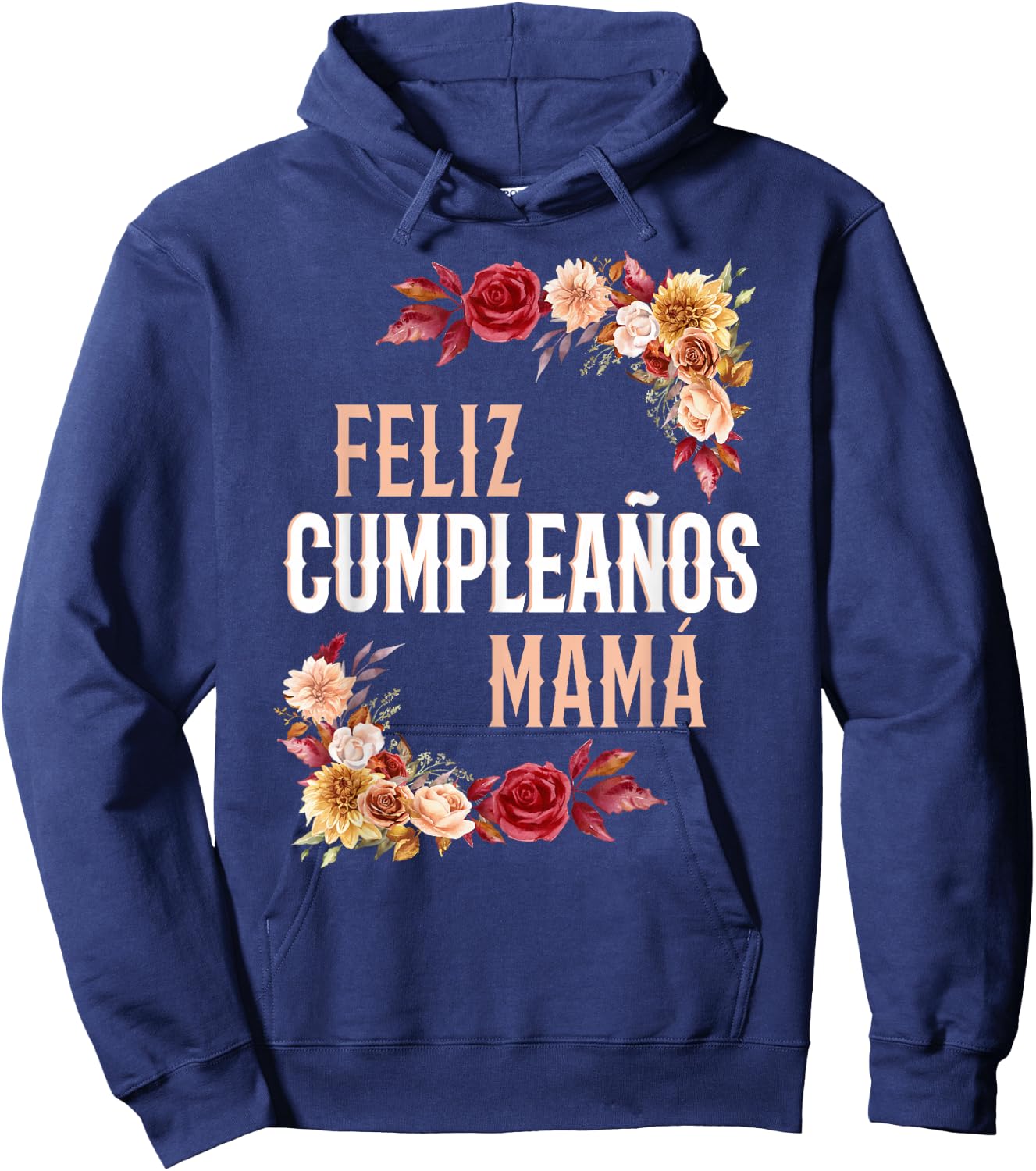 Feliz Cumple Mamá Fall Floral Hispanic Birthday Mom Hoodie - Hoodie | Navy