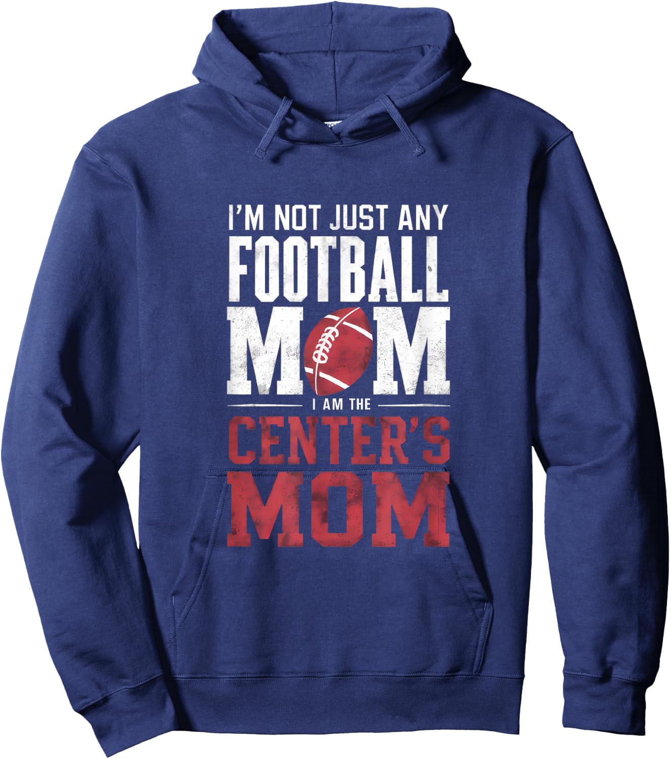 I'm Not Just Any Football Mom Center's Mom Hoodie - Hoodie | Navy