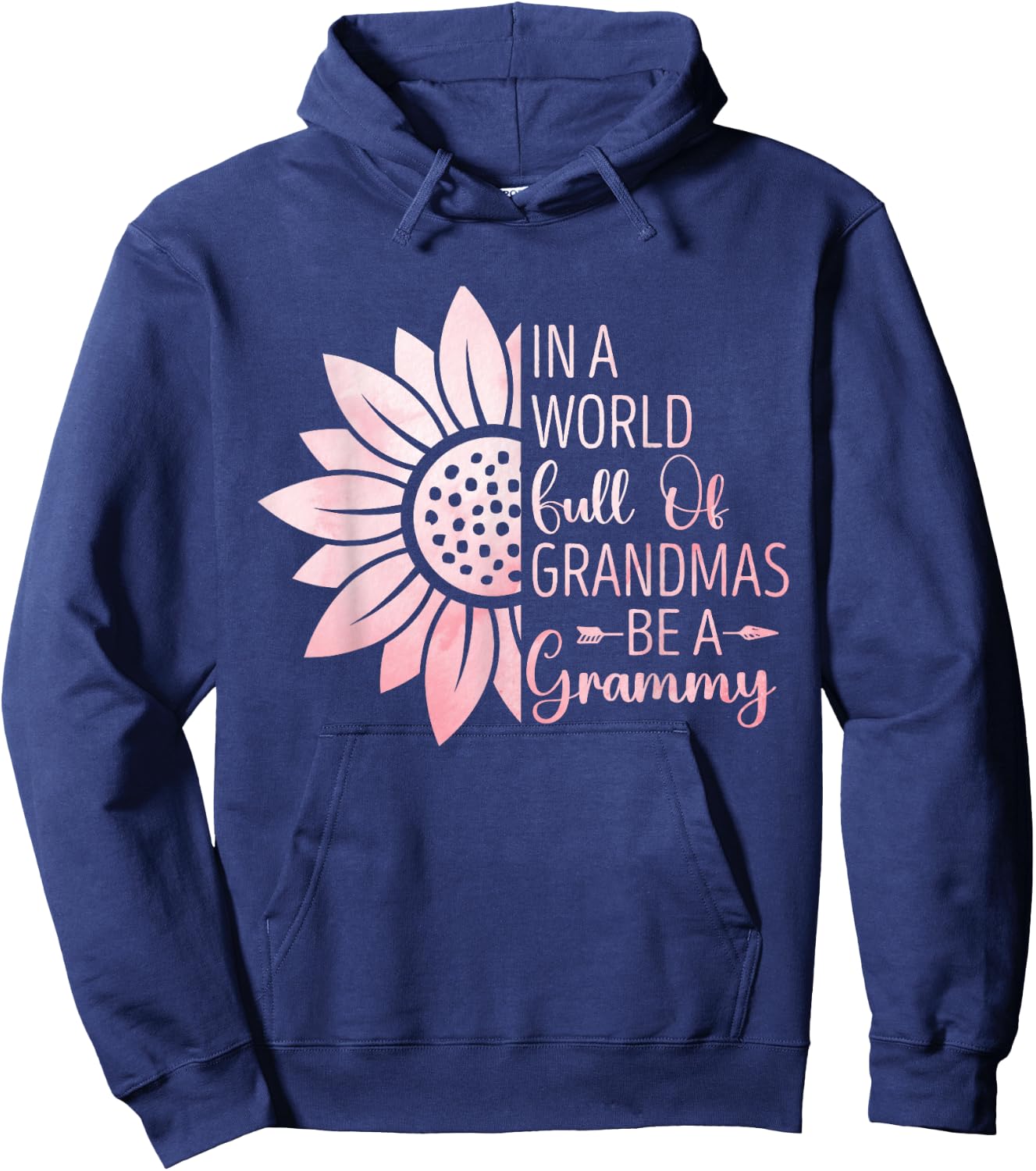 In A World Full Of Grandmas Be A Grammy Funny Grandma Hoodie - Hoodie | Navy