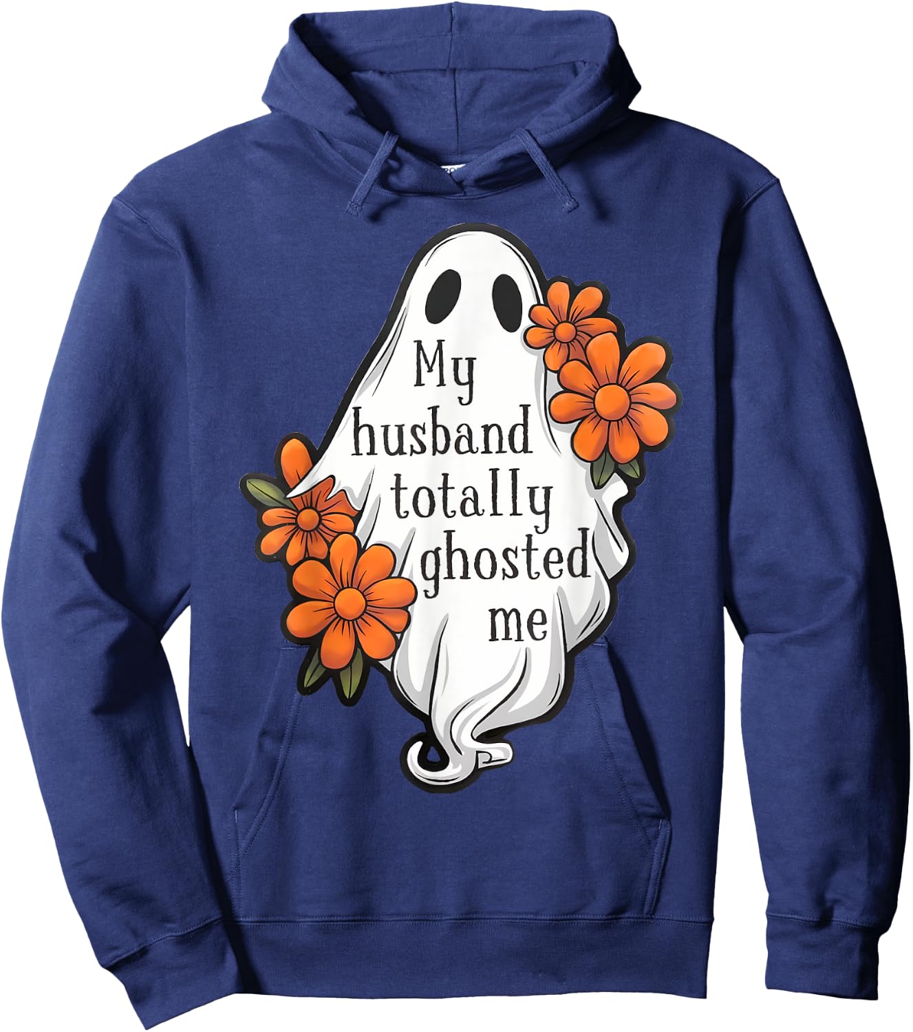 My Husband Totally Ghosted Me Funny Halloween Costume Spooky Hoodie - Hoodie | Navy