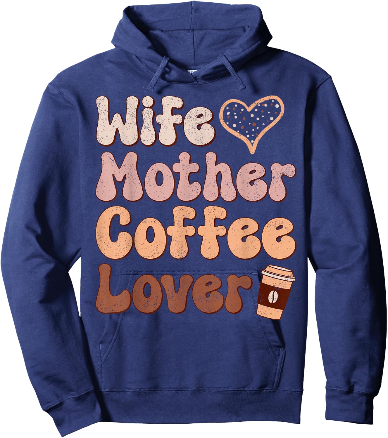 Wife Mother Coffee Lover Women Mothers Day Mom Hoodie - Hoodie | Navy