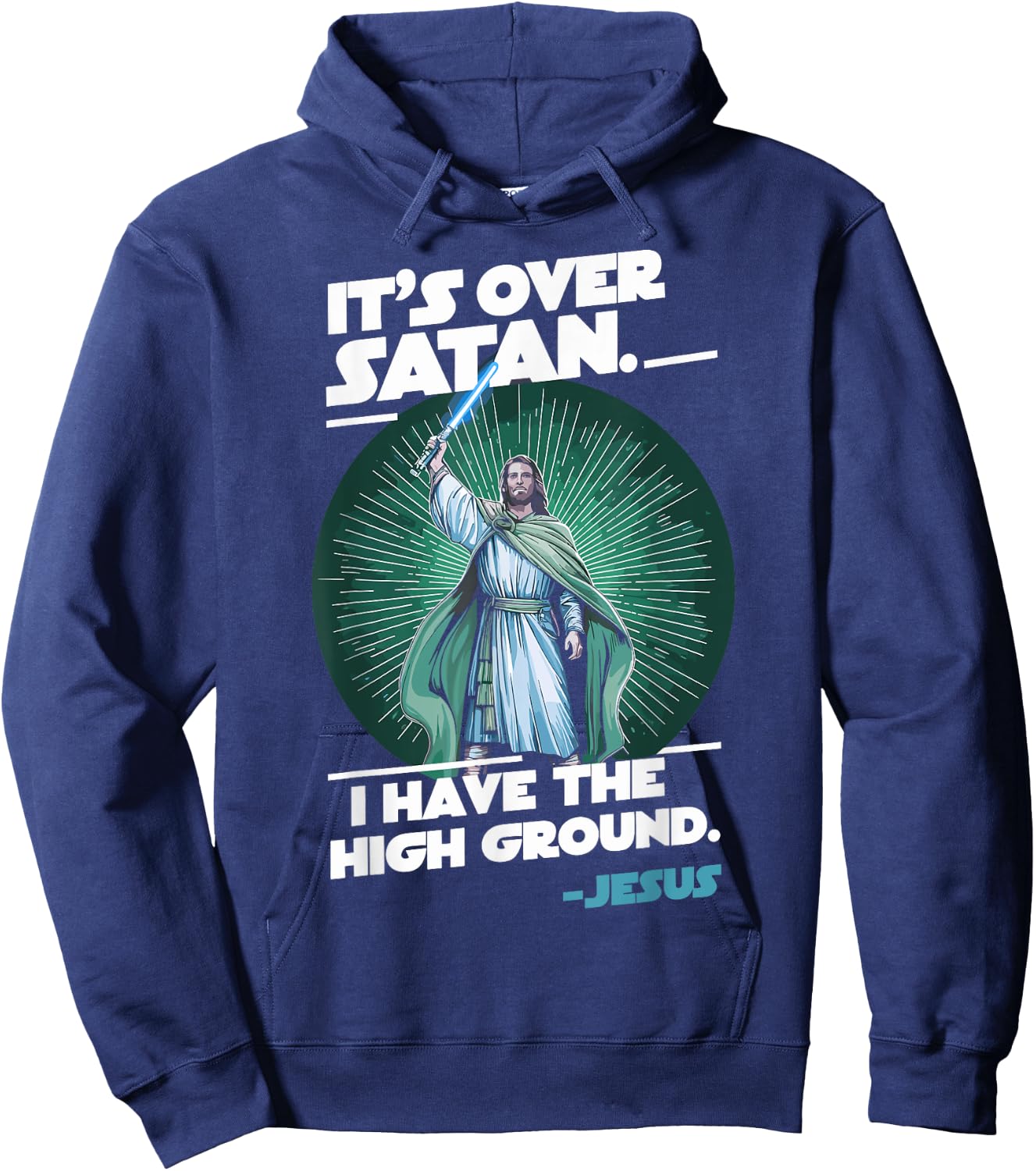 It Is Over Satan I Have High Ground Jesus Hoodie - Hoodie | Navy