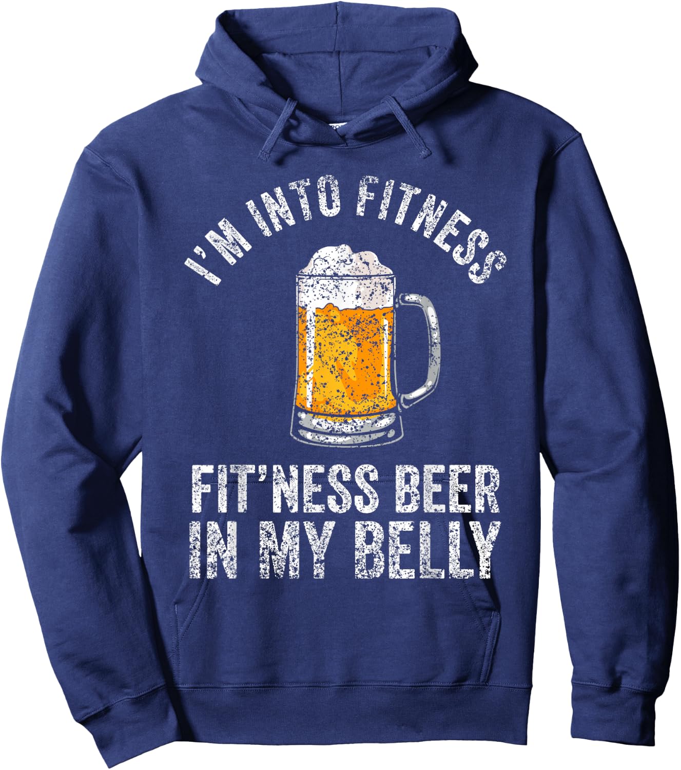 I'm Into Fitness Fit'ness Beer In My Belly Lover Beers Beer Hoodie - Hoodie | Navy