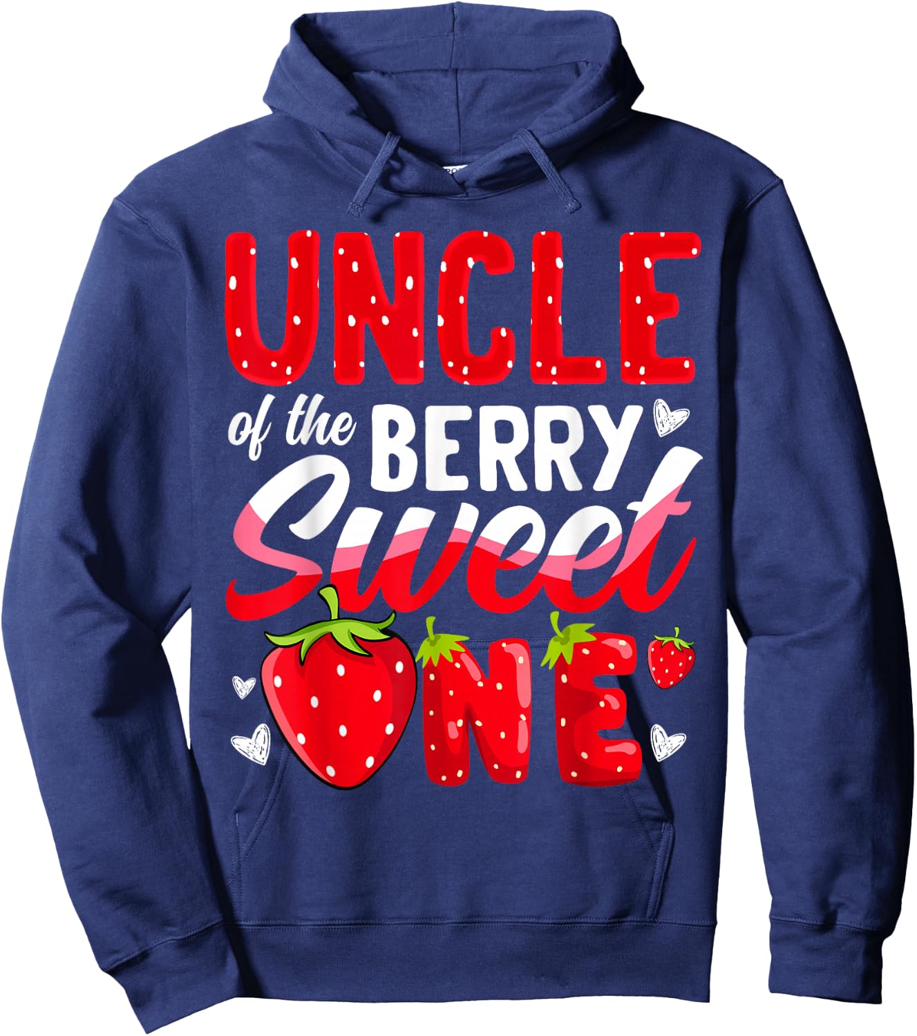 Uncle Of The Berry Sweet One Strawberry 1st Birthday Hoodie - Hoodie | Navy