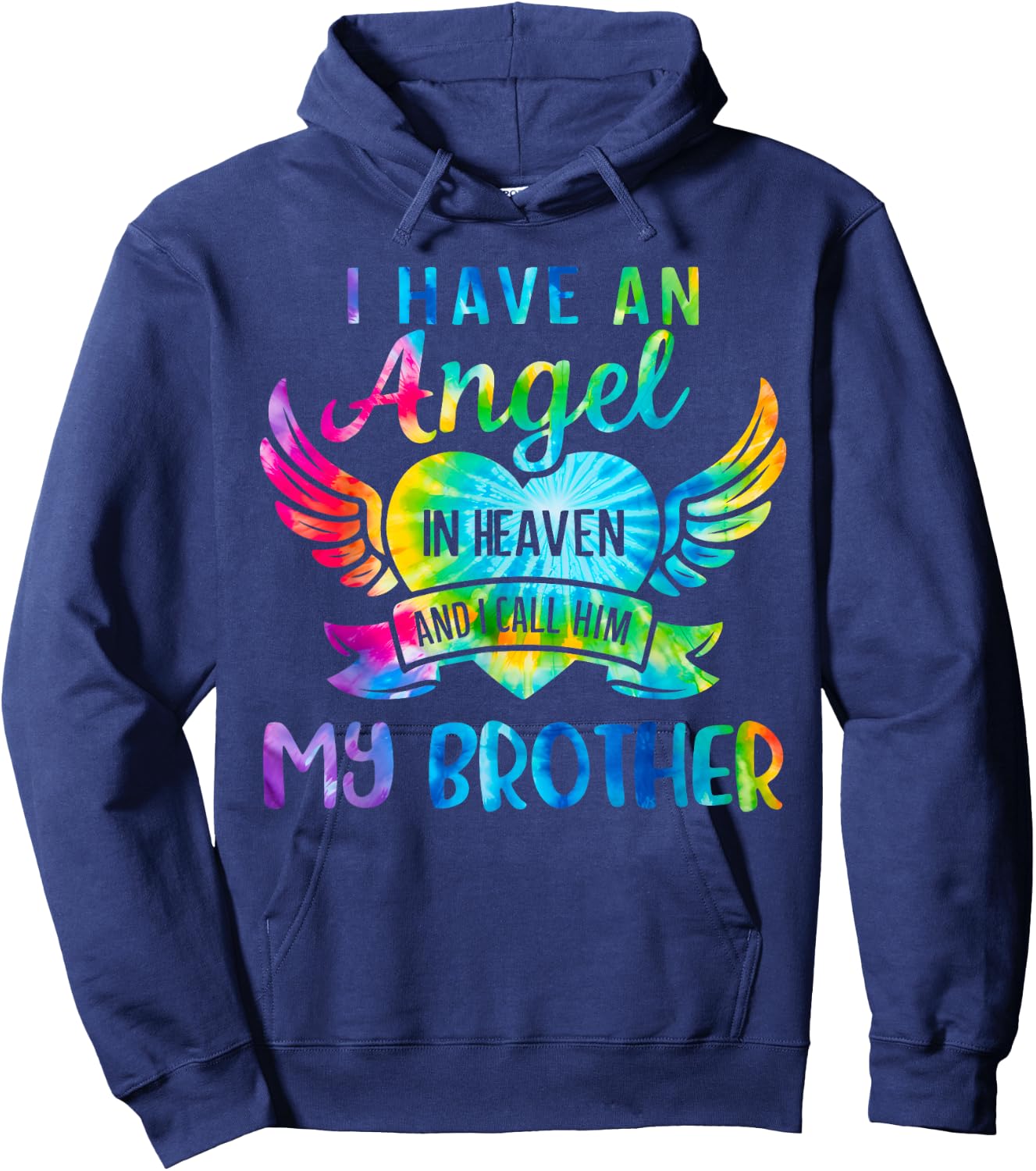 Tie Dye I Have An Angel in Heaven And I Call Him My Brother Hoodie - Hoodie | Navy