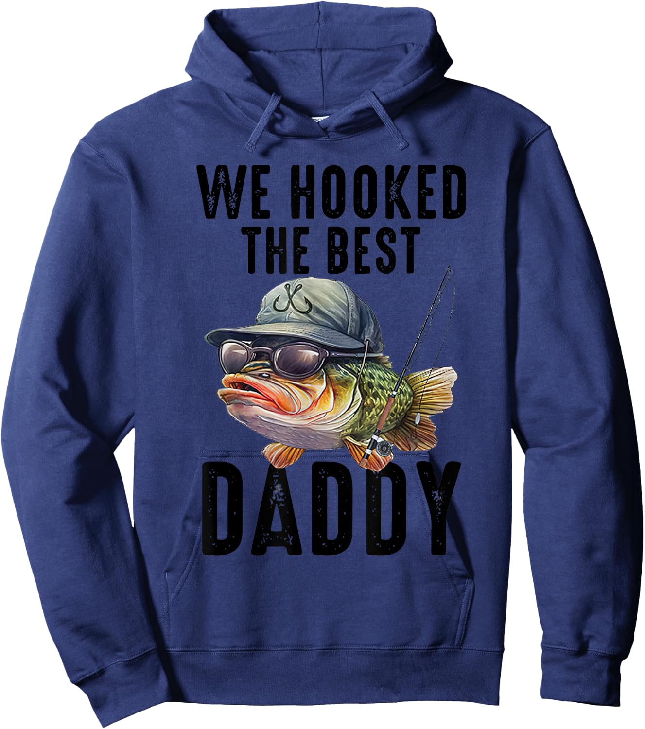 We Hooked The Best Daddy Funny Father's Day Dad Grandpa Hoodie - Hoodie | Navy