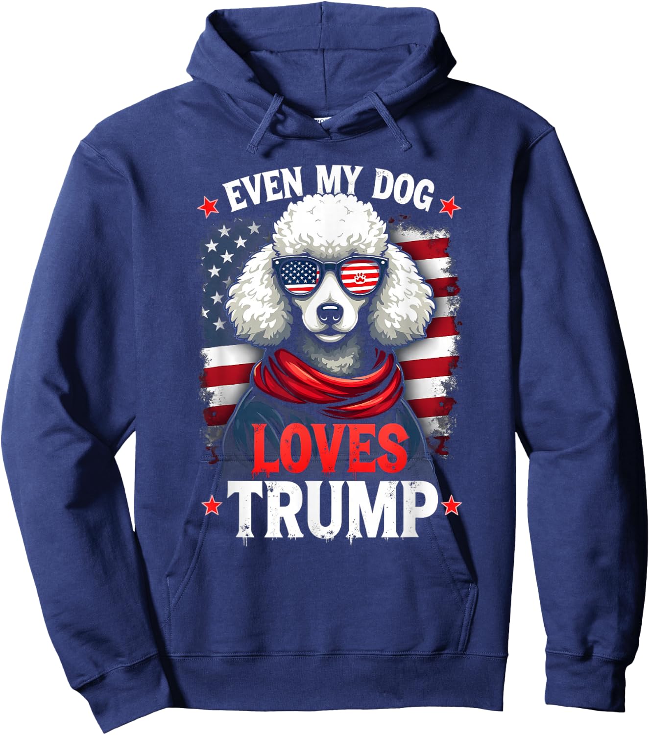 Poodle USA Flag Sunglasses Even My Dog Loves Trump Hoodie - Hoodie | Navy