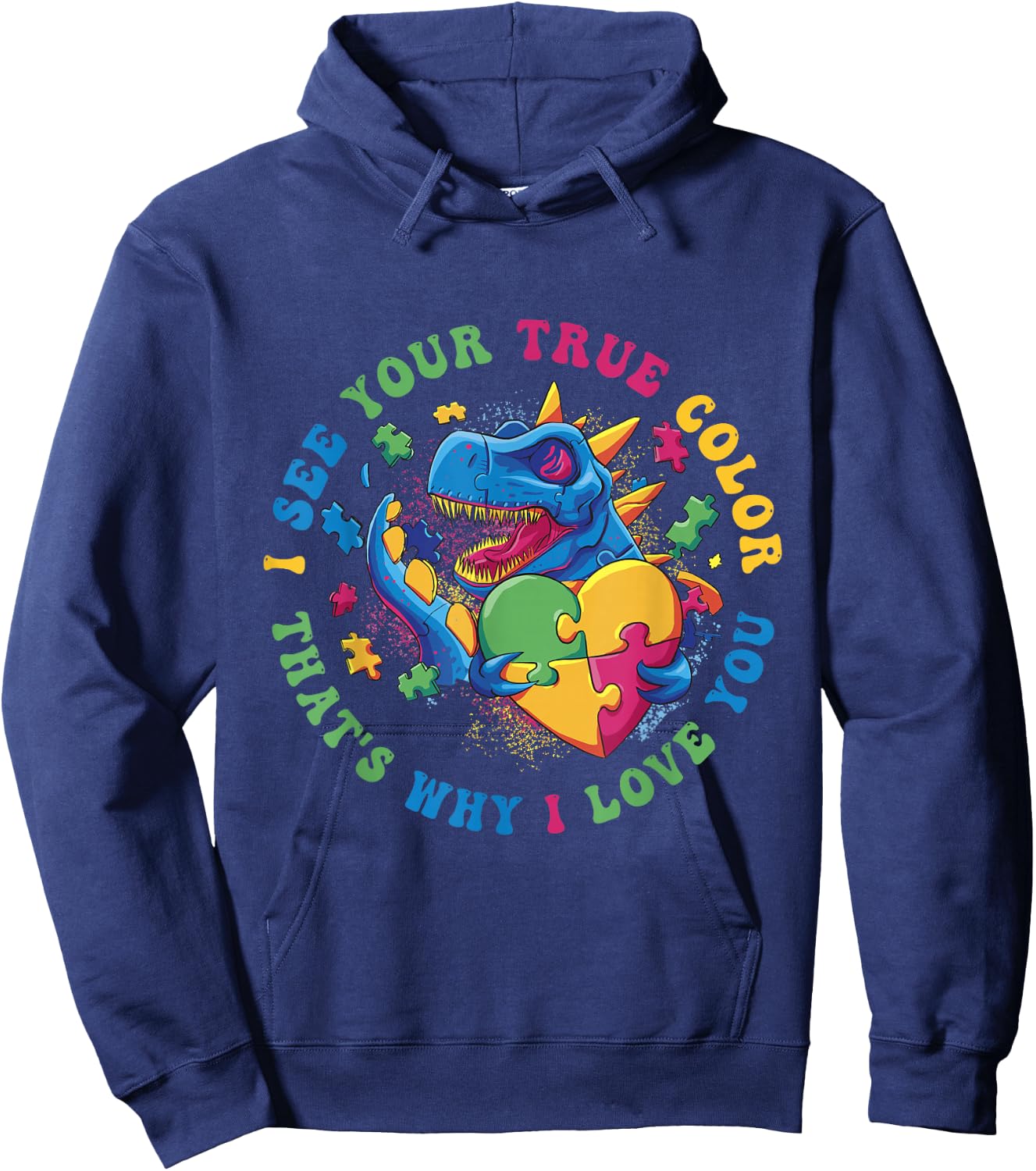 I See Your True Color That's Why I Love You Autist Autism Hoodie - Hoodie | Navy
