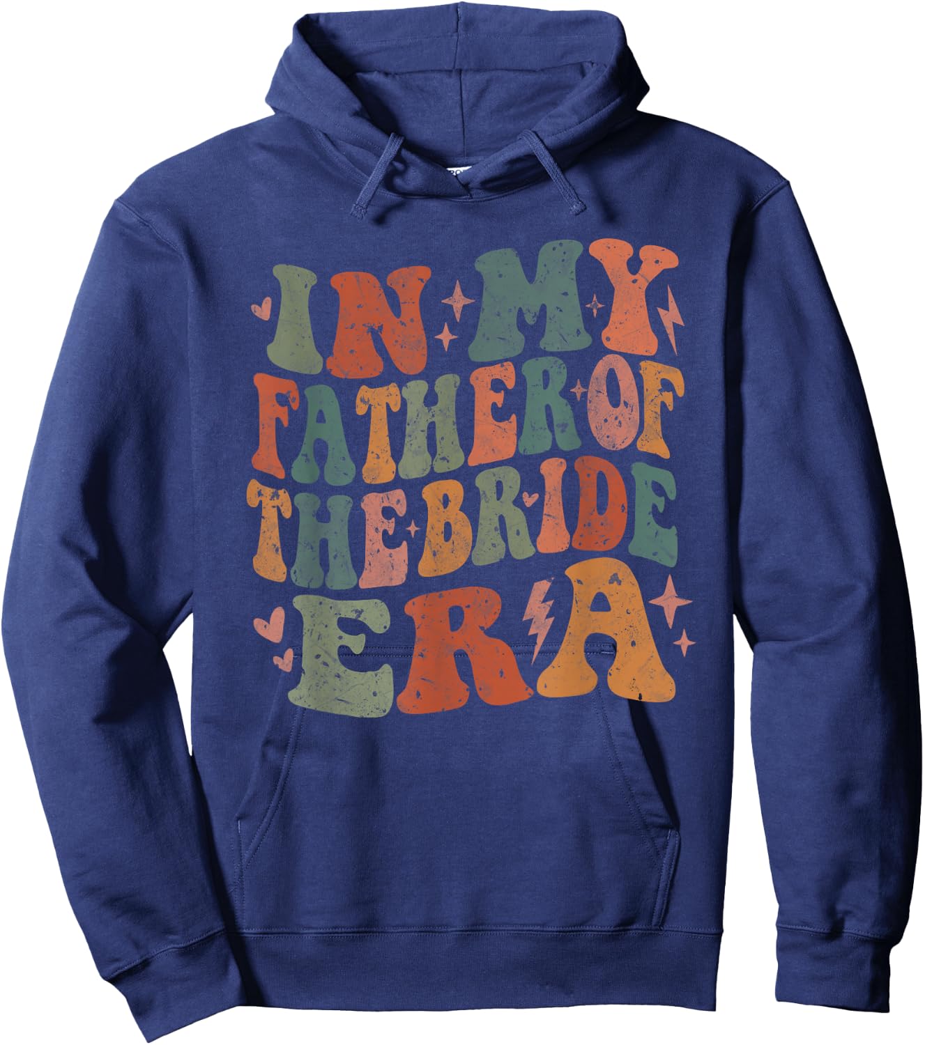 In My Father Of The Bride Era Wedding Marriage Bride Dad Hoodie - Hoodie | Navy