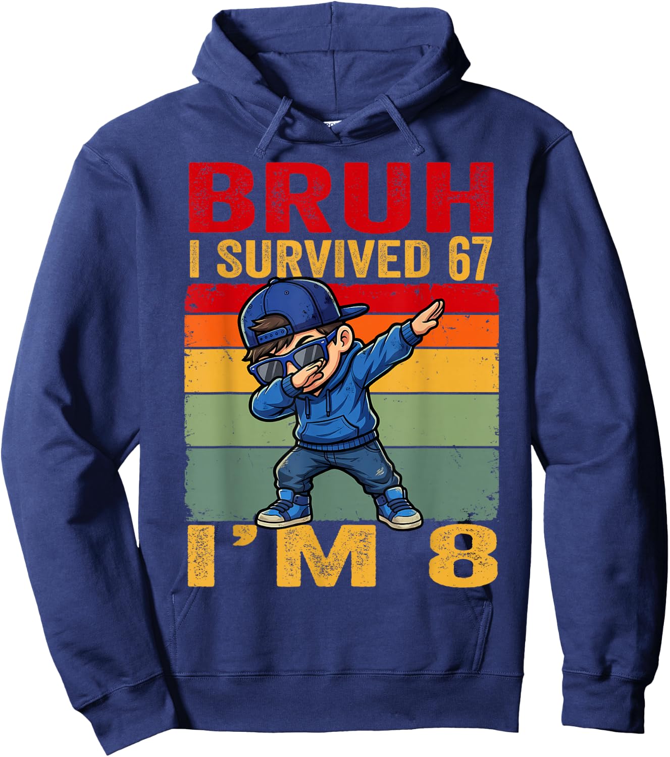 Bruh I Survived 67 Now I'm 8 Dabbing Boy 8th Birthday Gifts Hoodie - Hoodie | Navy