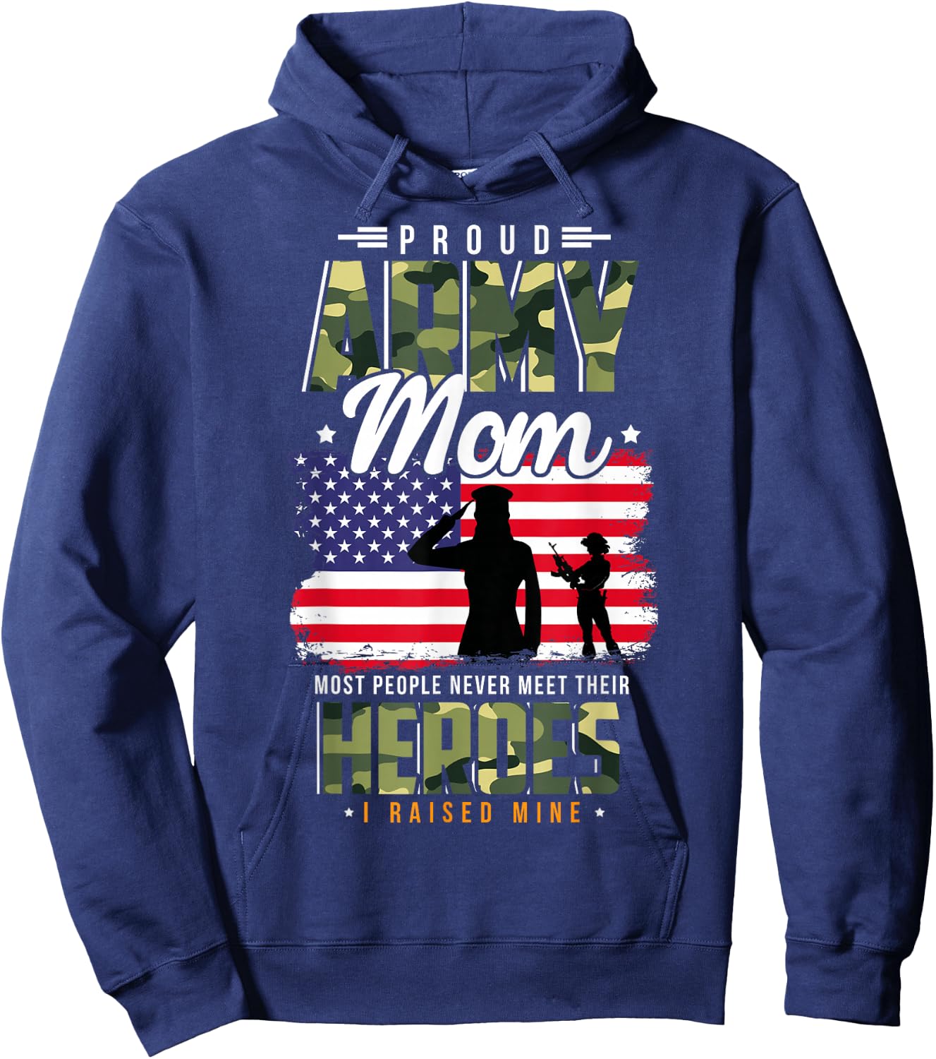 Most People Never Meet Their Heroes Army Mom Army Proud Mom Hoodie - Hoodie | Navy