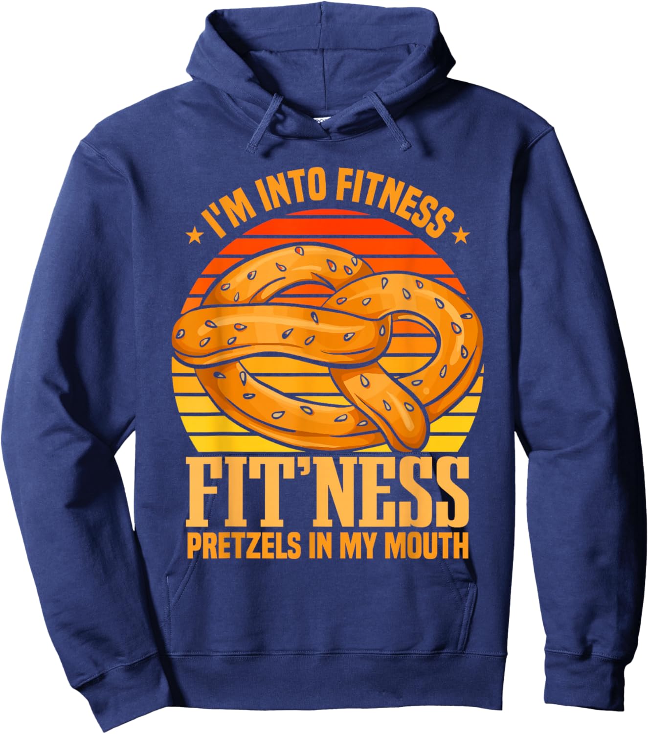 Fitness Pretzels In My Mouth | Funny Pretzel Day Hoodie - Hoodie | Navy