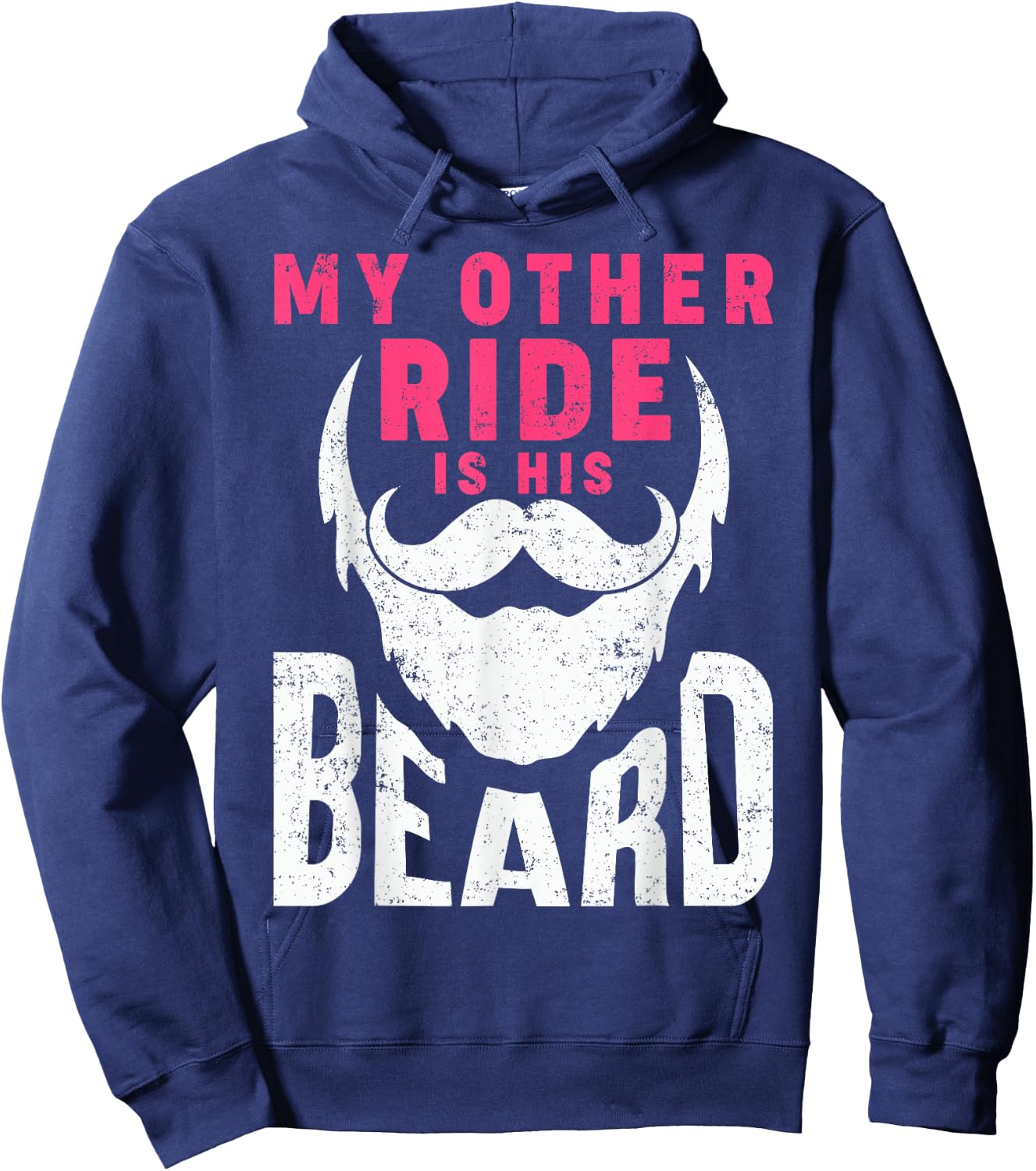 My Other Ride Is His Beard Humorous Mustache and Beard Lover Hoodie - Hoodie | Navy