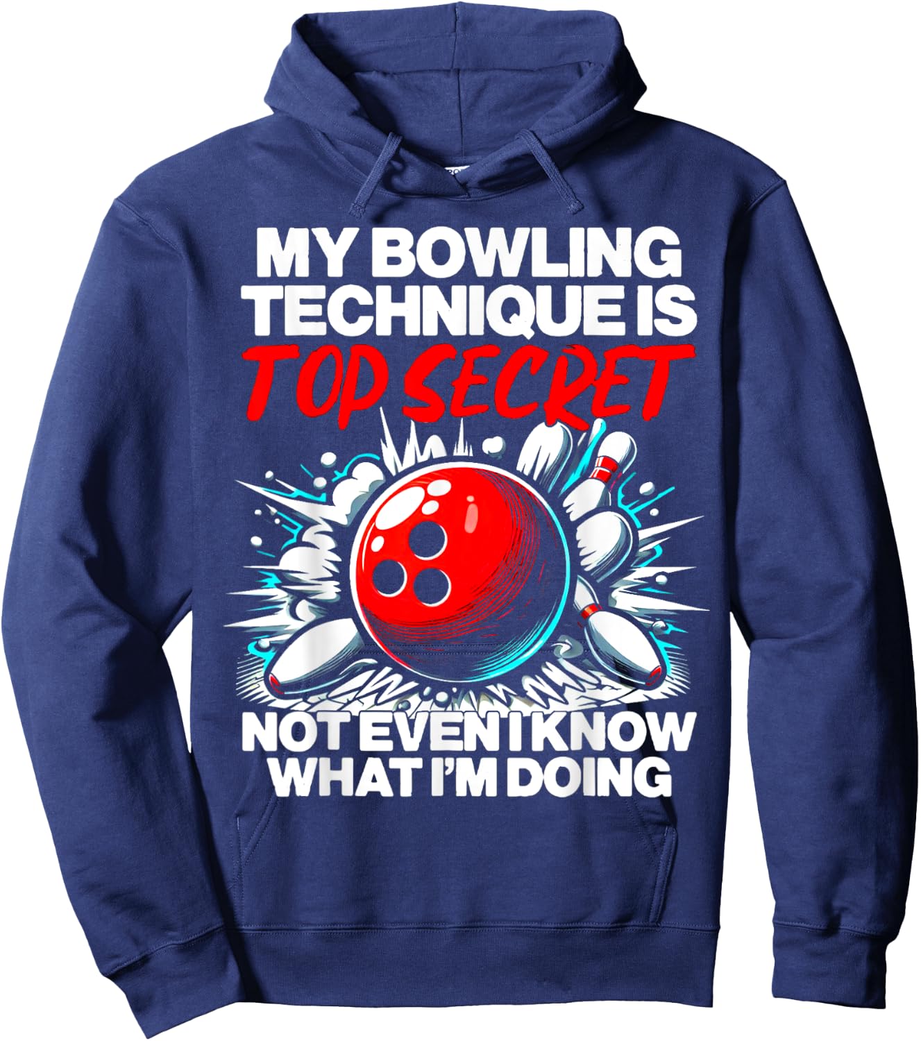 My Bowling Technique Is Top Secret Funny Bowling Hoodie - Hoodie | Navy