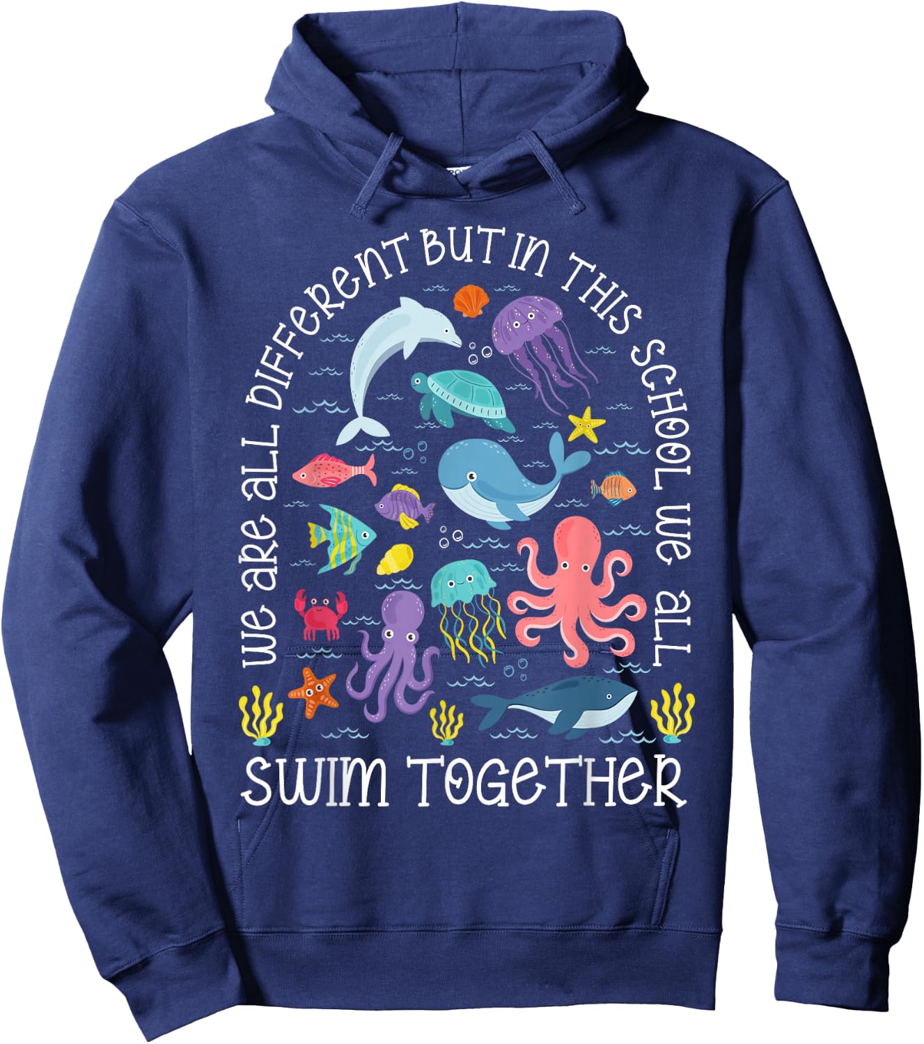 We Are Different But In This School We Swim Together Ocean Hoodie - Hoodie | Navy