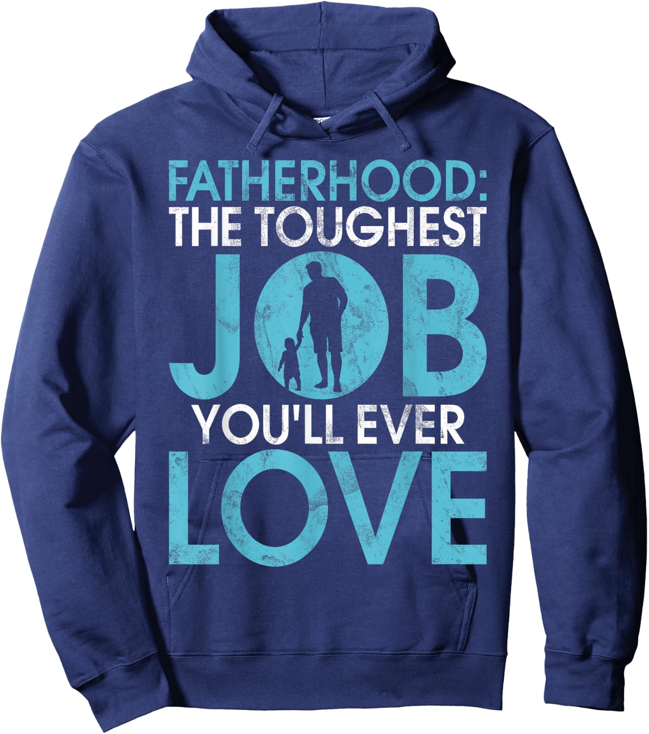 Fatherhood the toughest Job you will ever Love New Dad Hoodie - Hoodie | Navy