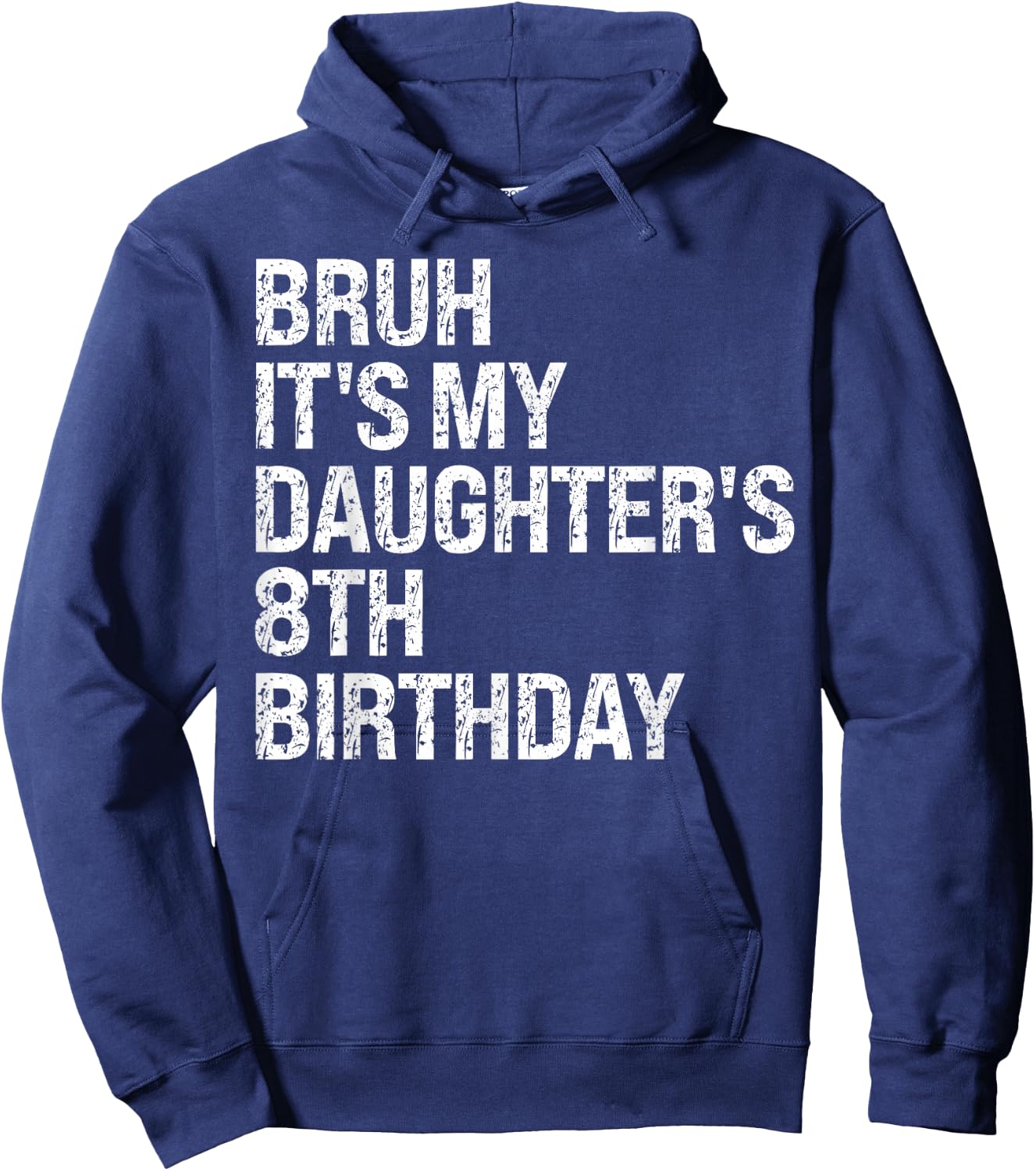 Bruh It's My Daughter's 8th Birthday Crown Princess Funny Hoodie - Hoodie | Navy