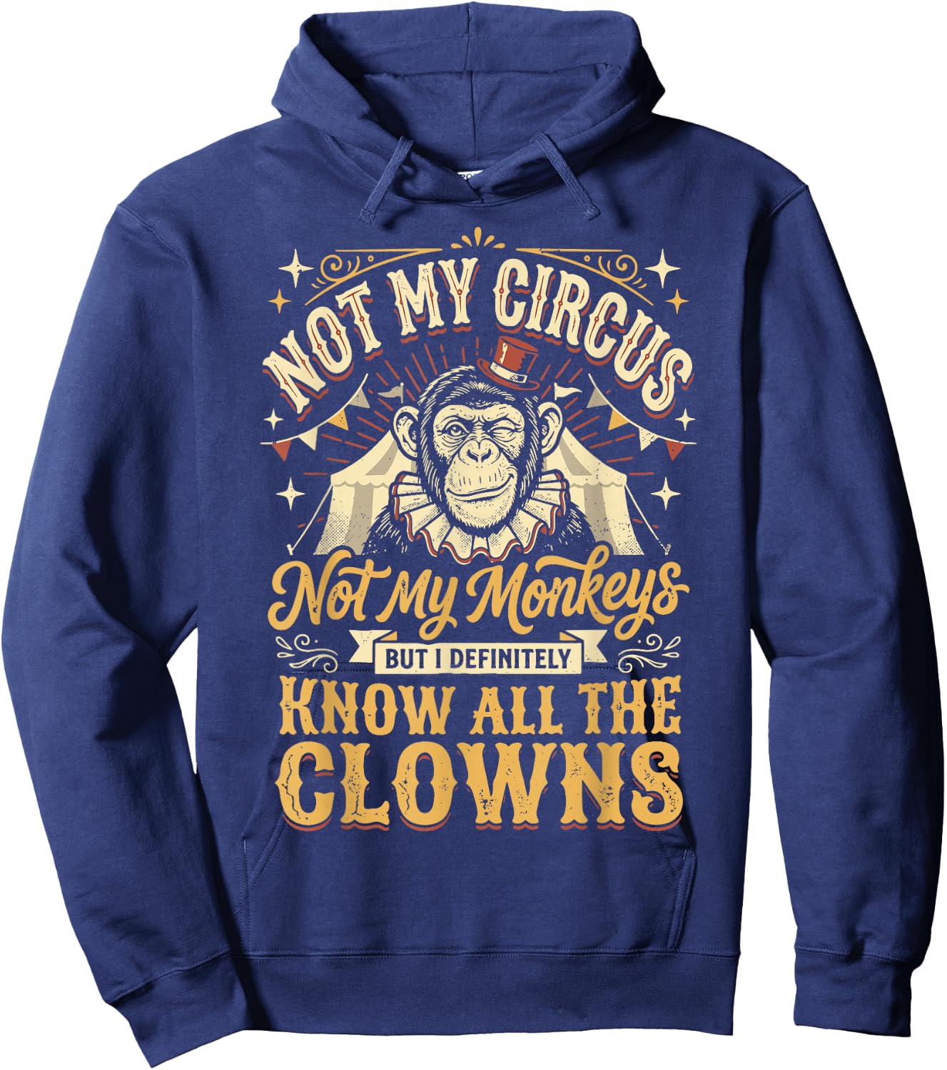 Not My Circus Not My Monkeys But I Know All The Clowns Hoodie - Hoodie | Navy