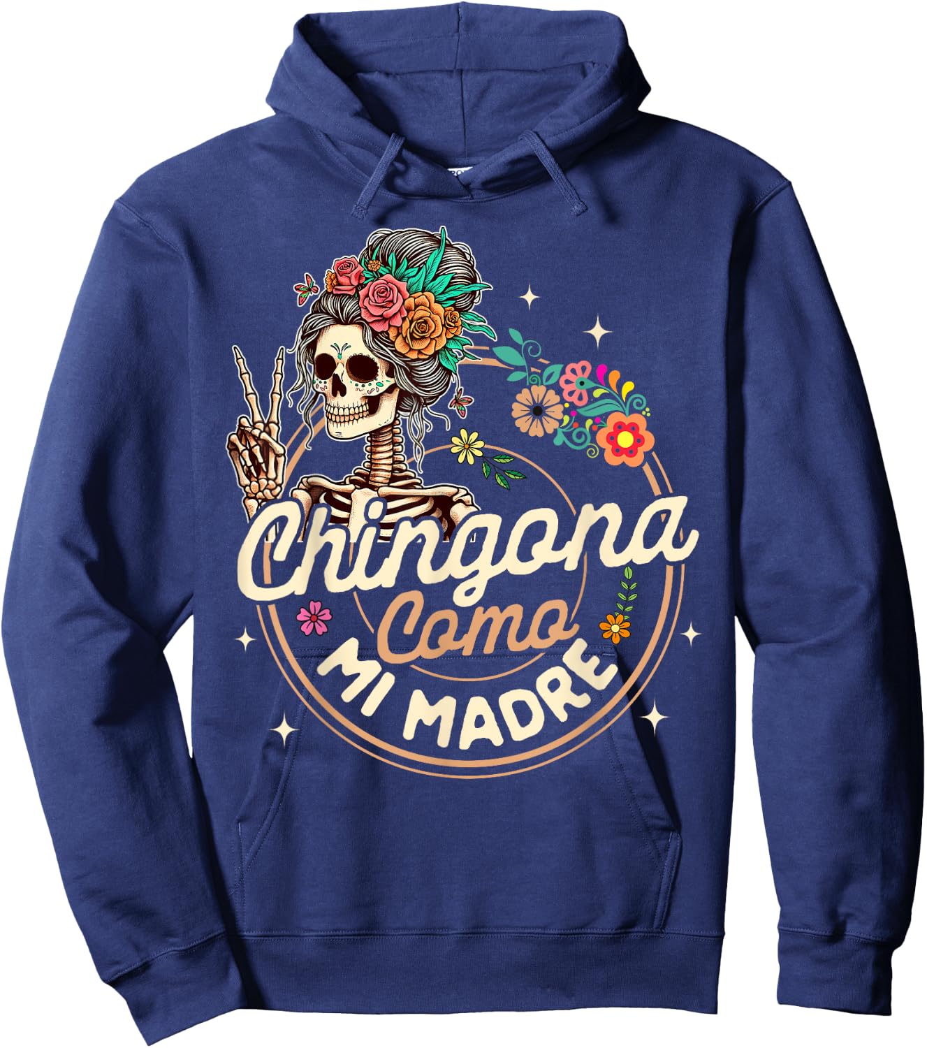 Spanish Mom Latina Power Skeleton Chingona Como Mi Madre Hoodie - Hoodie | Navy